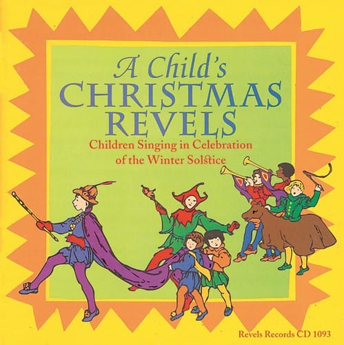 The Revels - A Child's Christmas Revels  - COMPACT DISCS