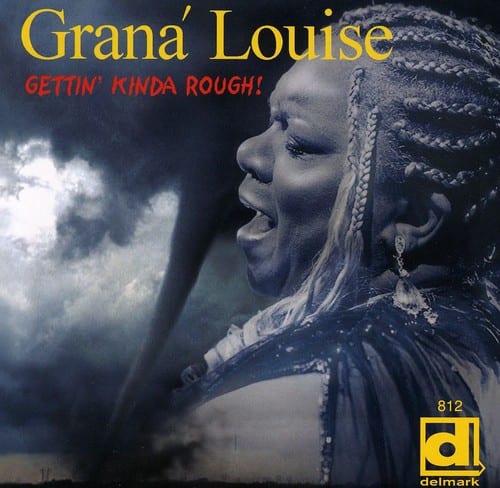 Grana' Louise - Gettin Kinda Rough  - COMPACT DISCS