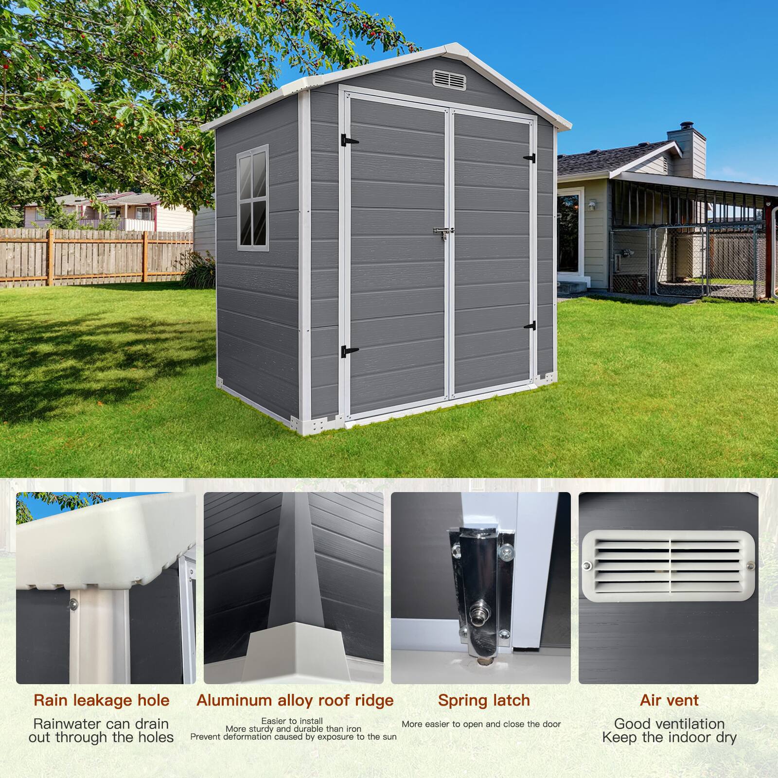 - Rain leakage hole: Rainwater can drain out through the holes
- Aluminum alloy roof ridge: Easier to install, More sturdy and durable than iron, Prevent deformation caused by exposure to the sun
- Spring latch: More easier to open and close the door
- Air vent: Good ventilation, Keep the indoor dry