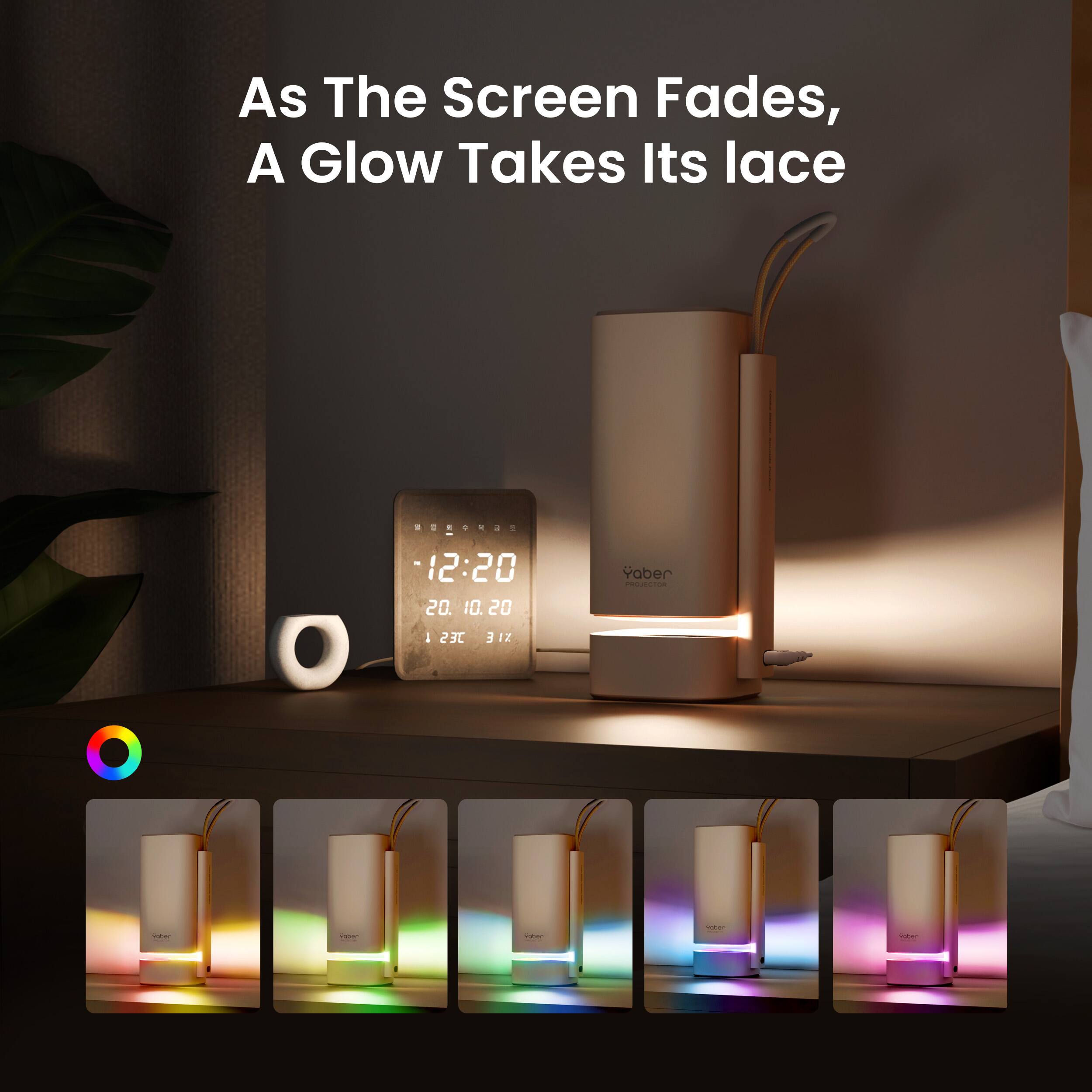 As The Screen Fades,  
A Glow Takes Its Place  

Yaber  

12:20  
20.10.20  
23°C 31%  

Yaber