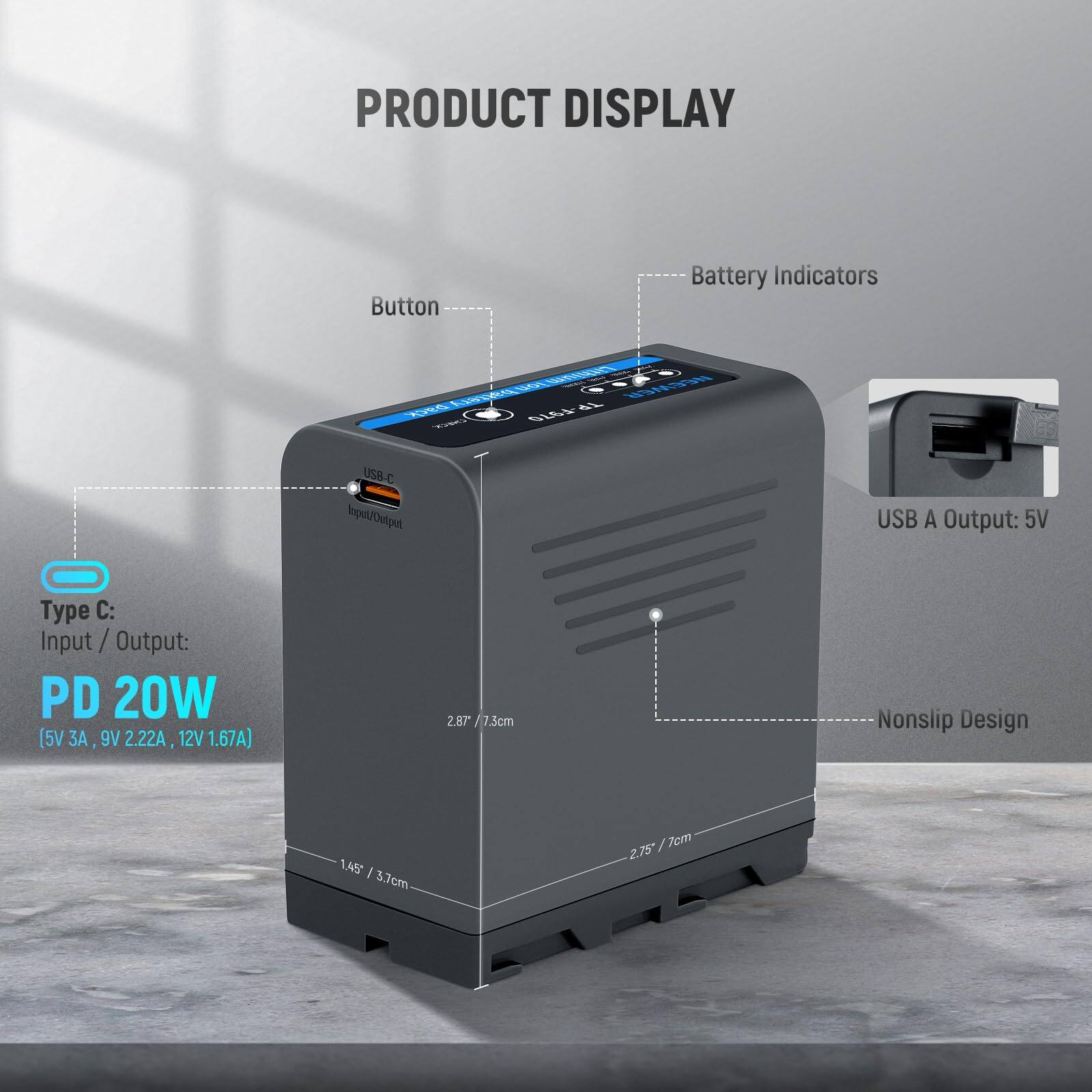 PRODUCT DISPLAY

Button Battery Indicators

USB C: Input/Output: PD 20W (5V 3A, 9V 2.22A, 12V 1.67A)

USB A Output: 5V

Nonslip Design

Dimensions: 2.87" x 7.3cm x 2.75"