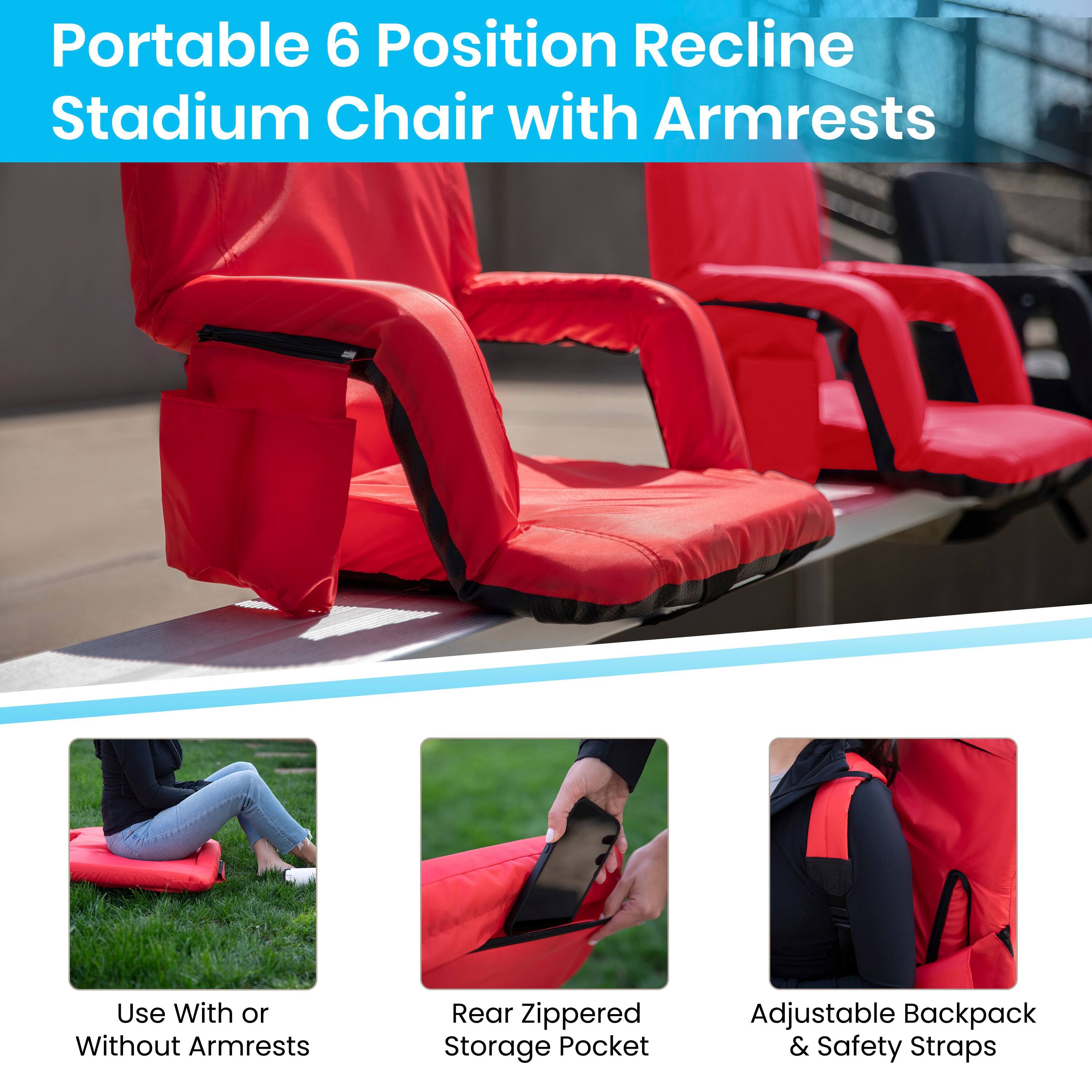 Portable 6 Position Recline Stadium Chair with Armrests  
Use With or Without Armrests  
Rear Zippered Storage Pocket  
Adjustable Backpack & Safety Straps
