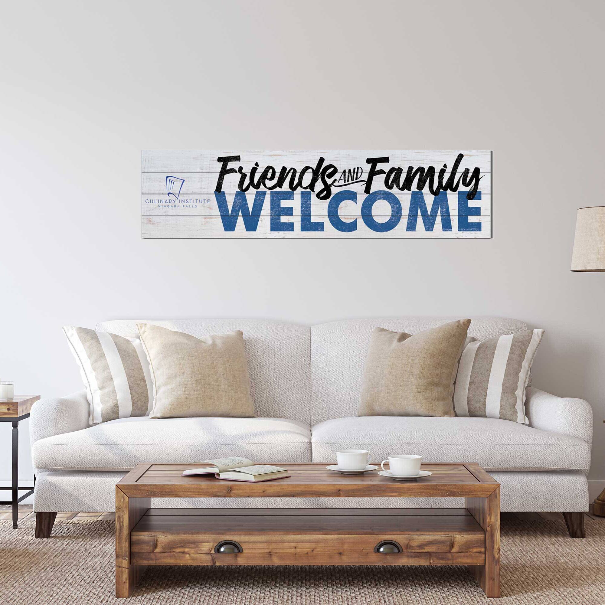 Friends AND Family CULINARY INSTITUTE WELCOME