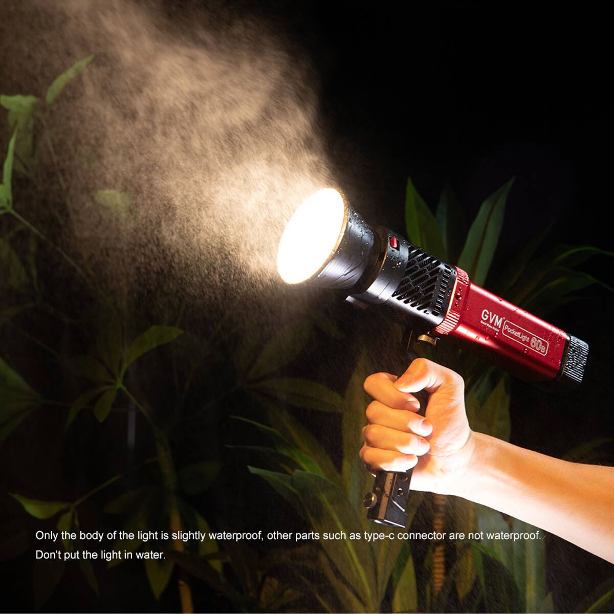 GVM PocketLght 80g

Only the body of the light is slightly waterproof, other parts such as type-c connector are not waterproof. Don't put the light in water.