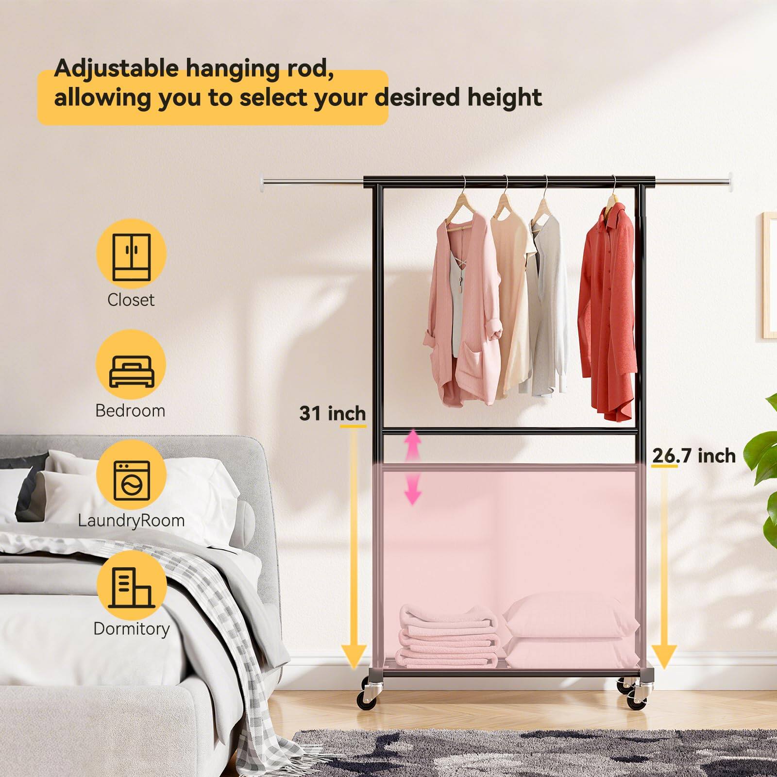 Adjustable hanging rod, allowing you to select your desired height

- Closet
- Bedroom
- Laundry Room
- Dormitory

31 inch

26.7 inch
