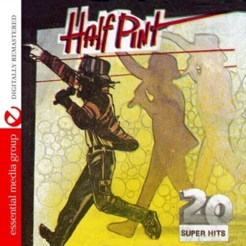 Half Pint  
essential media group  
20 SUPER HITS  
REMASTERED DIGITALLY