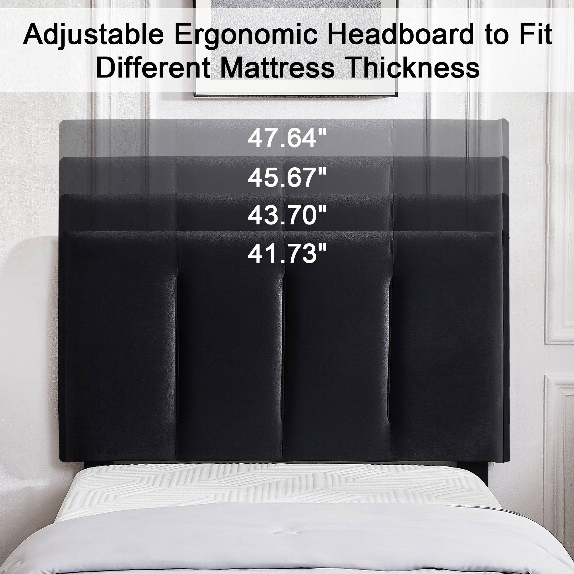 Adjustable Ergonomic Headboard to Fit Different Mattress Thickness

47.64"
45.67"
43.70"
41.73"