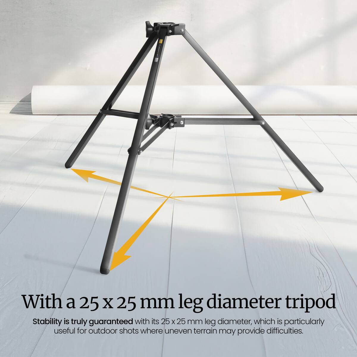With a 25 x 25 mm leg diameter tripod

Stability is truly guaranteed with its 25 x 25 mm leg diameter, which is particularly useful for outdoor shots where uneven terrain may provide difficulties.