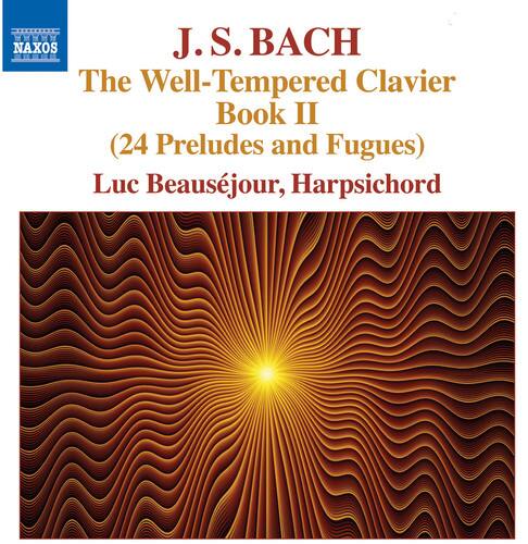 J. S. BACH  
The Well-Tempered Clavier  
Book II  
(24 Preludes and Fugues)  
Luc Beausejour, Harpsichord