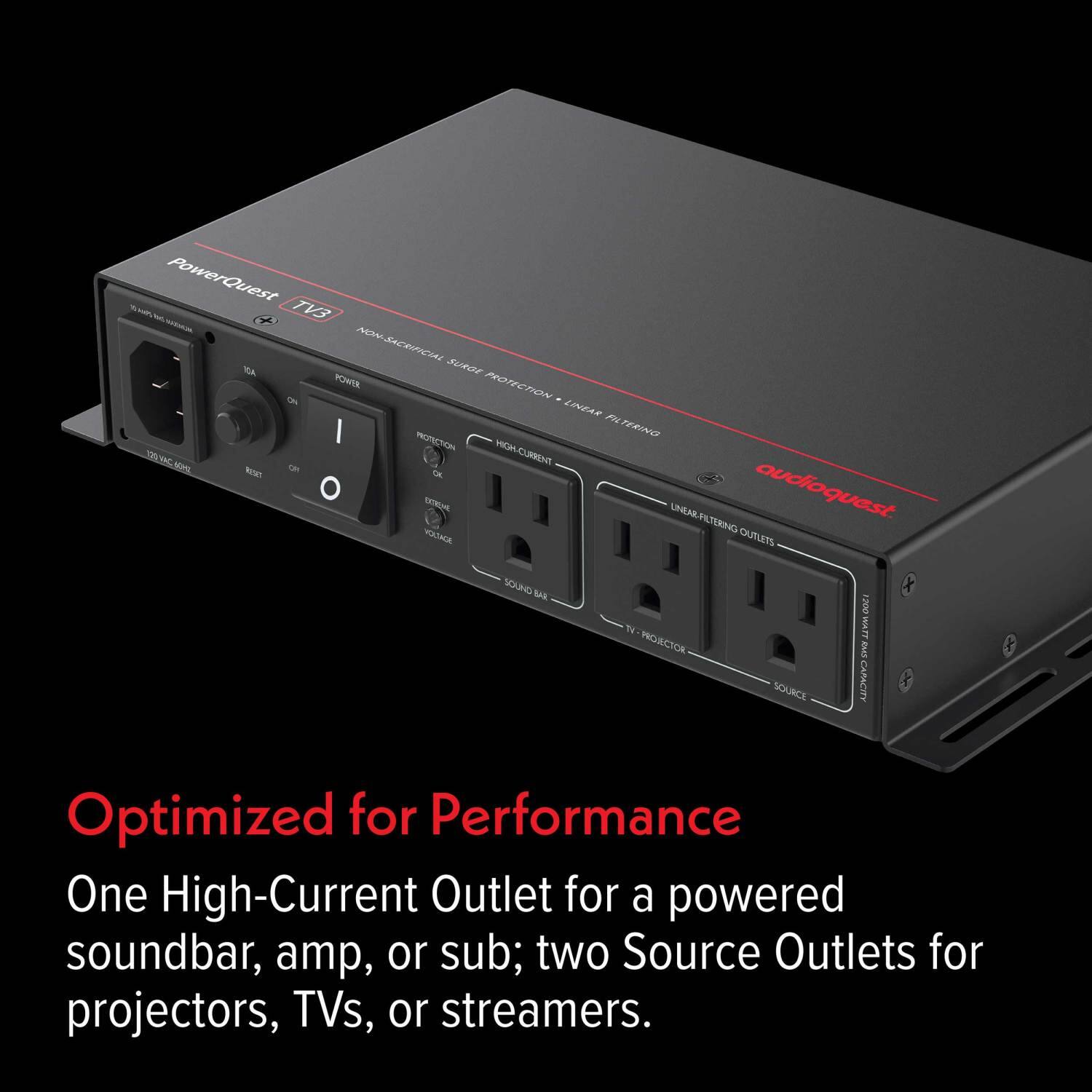 PowerQuest TV3 - No-S Scientific Surge Protection - Linear Filtering - 100A 40W C - UNEAR FILTERING - UNEAR audioquest. HOLTNCE CAPATS SQUHD ME T MORCTOR SOURCE FV Sn9 CAPACITY Optimized for Performance One High-Current Outlet for a powered soundbar, amp, or sub; two Source Outlets for projectors, TVs, or streamers.