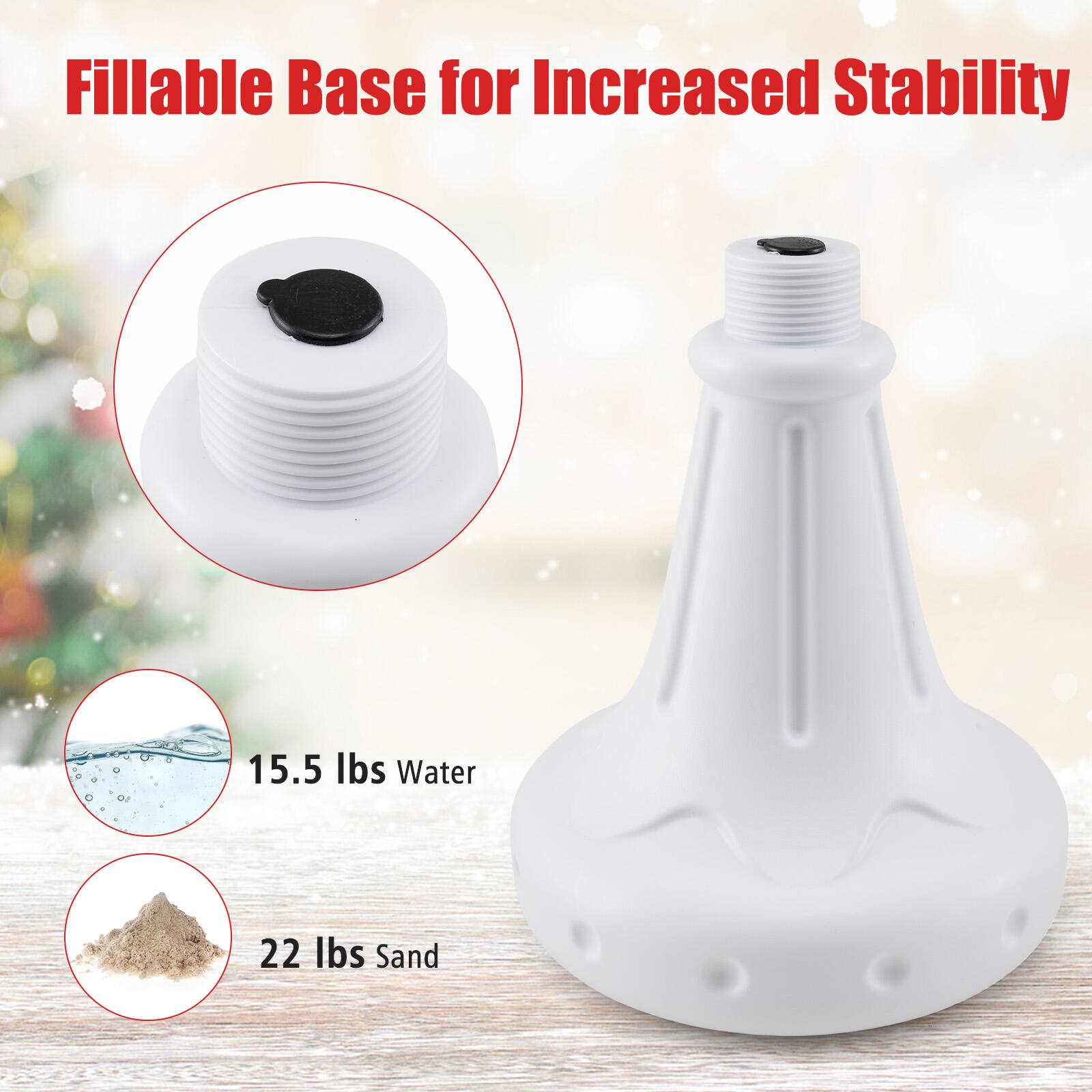 Fillable Base for Increased Stability

15.5 lbs Water

22 lbs Sand