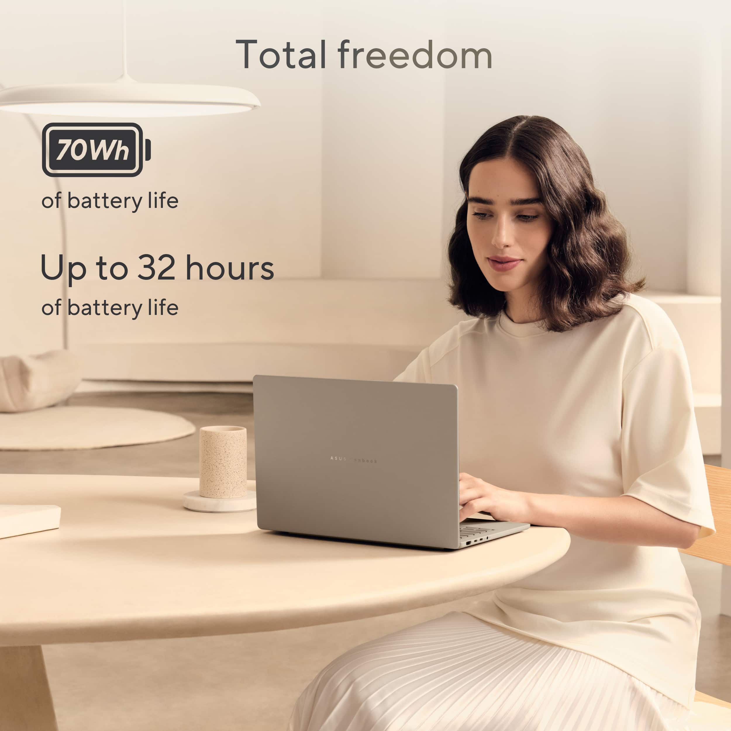 Total freedom 70Wh of battery life Up to 32 hours of battery life.
