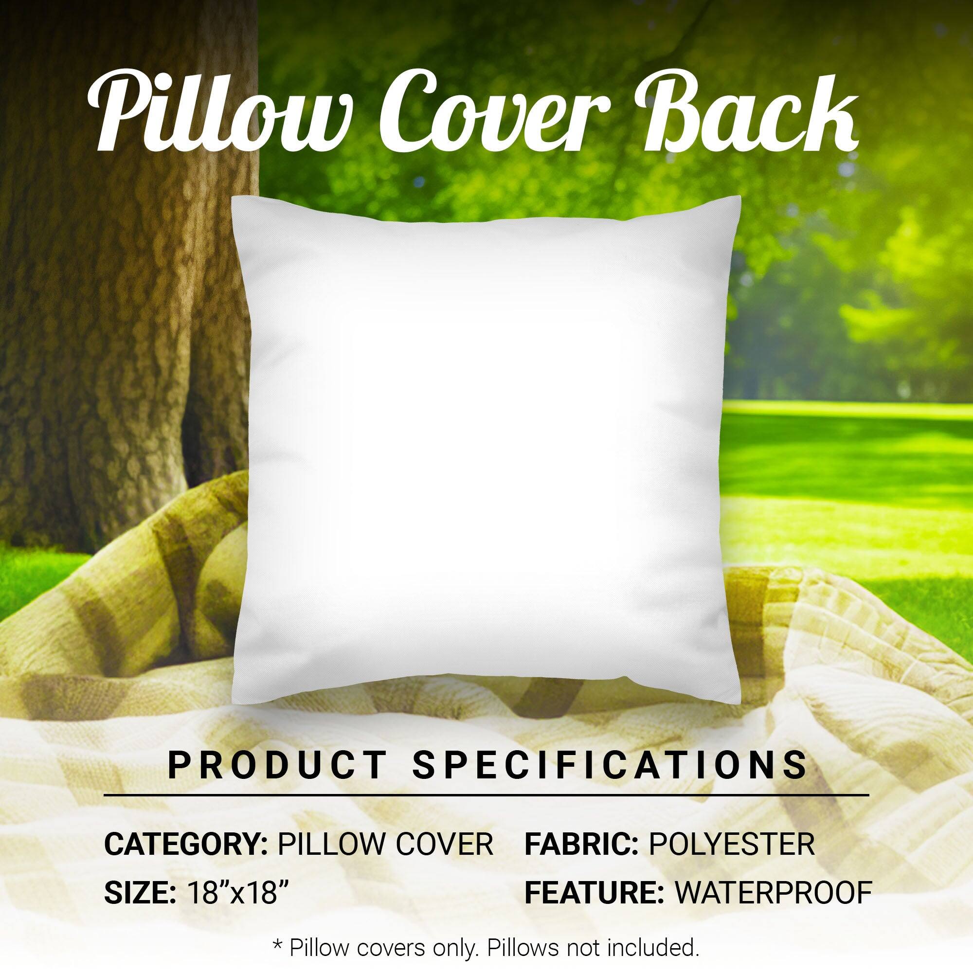 Pillow Cover Back

PRODUCT SPECIFICATIONS

CATEGORY: PILLOW COVER  
FABRIC: POLYESTER  
SIZE: 18"x18"  
FEATURE: WATERPROOF  

* Pillow covers only. Pillows not included.