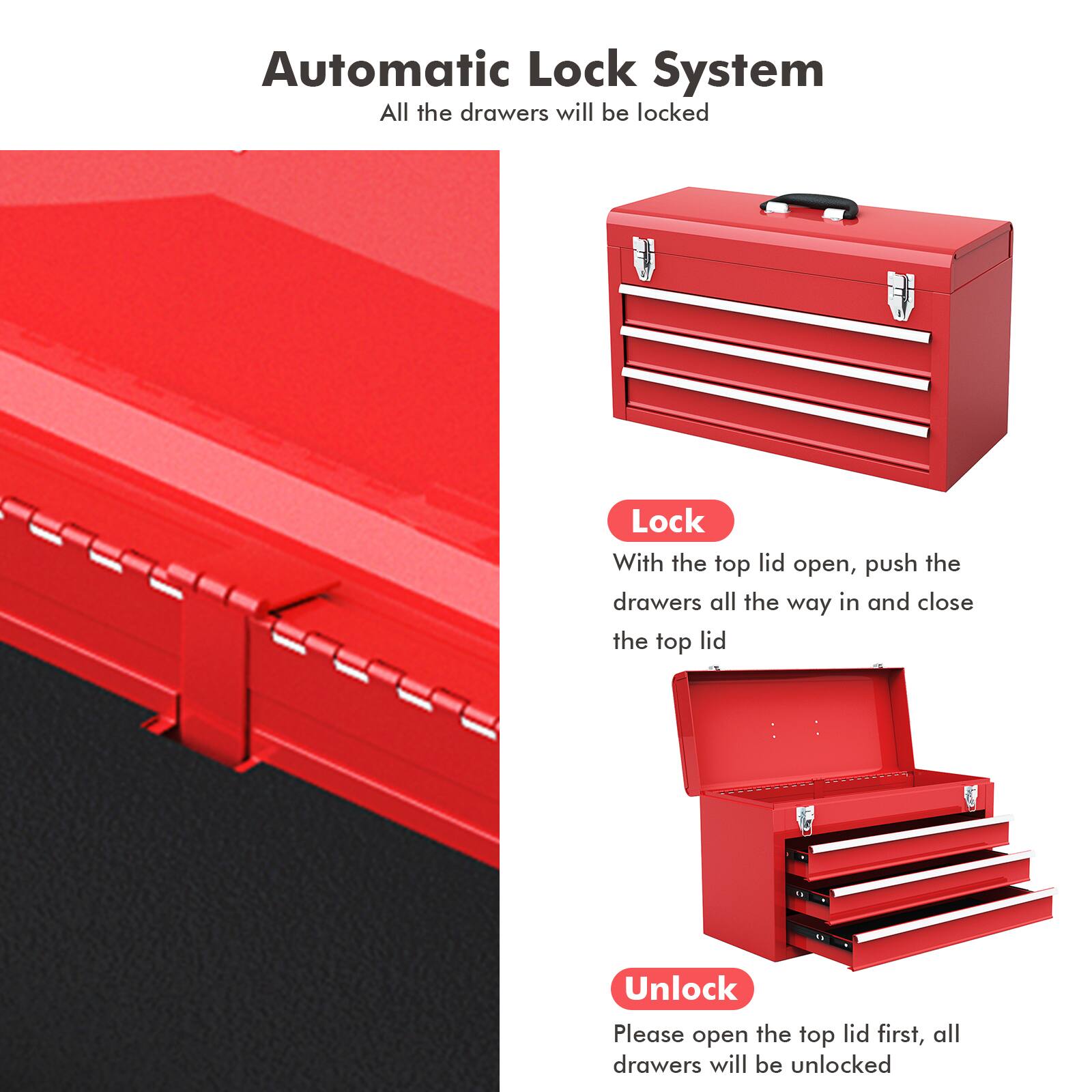 Automatic Lock System

Lock
With the top lid open, push the drawers all the way in and close the top lid

Unlock
Please open the top lid first, all drawers will be unlocked