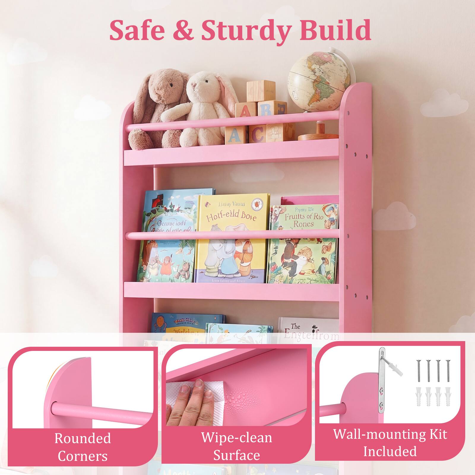 Safe & Sturdy Build

- Rounded Corners
- Wipe-clean Surface
- Wall-mounting Kit Included

Books on the shelf:
- Hot-eld Dove
- Fruits of Rio Rones
- The English