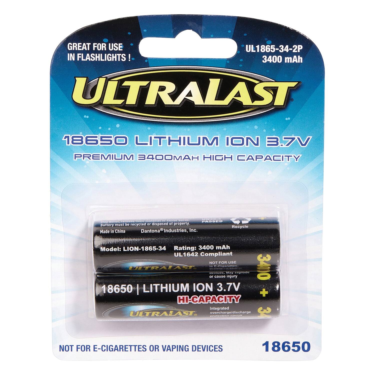 GREAT FOR USE IN FLASHLIGHTS!  
UL1865-34-2P  
3400 mAh ULTRALAST 18650 LITHIUM ION 3.7V PREMIUM HIGH CAPACITY  
Battery must be recycled or disposed of properly.  
Made in China  
Dantona Industries, Inc.  
Model: LION-1865-34  
Rating: 3400 mAh  
UL1642 Compliant  
NOT FOR USE IN E-CIGARETTES OR VAPING DEVICES  
18650 LITHIUM ION 3.7V  
HI-CAPACITY  
Integrated overcharge/discharge protection  
NOT FOR E-CIGARETTES OR VAPING DEVICES