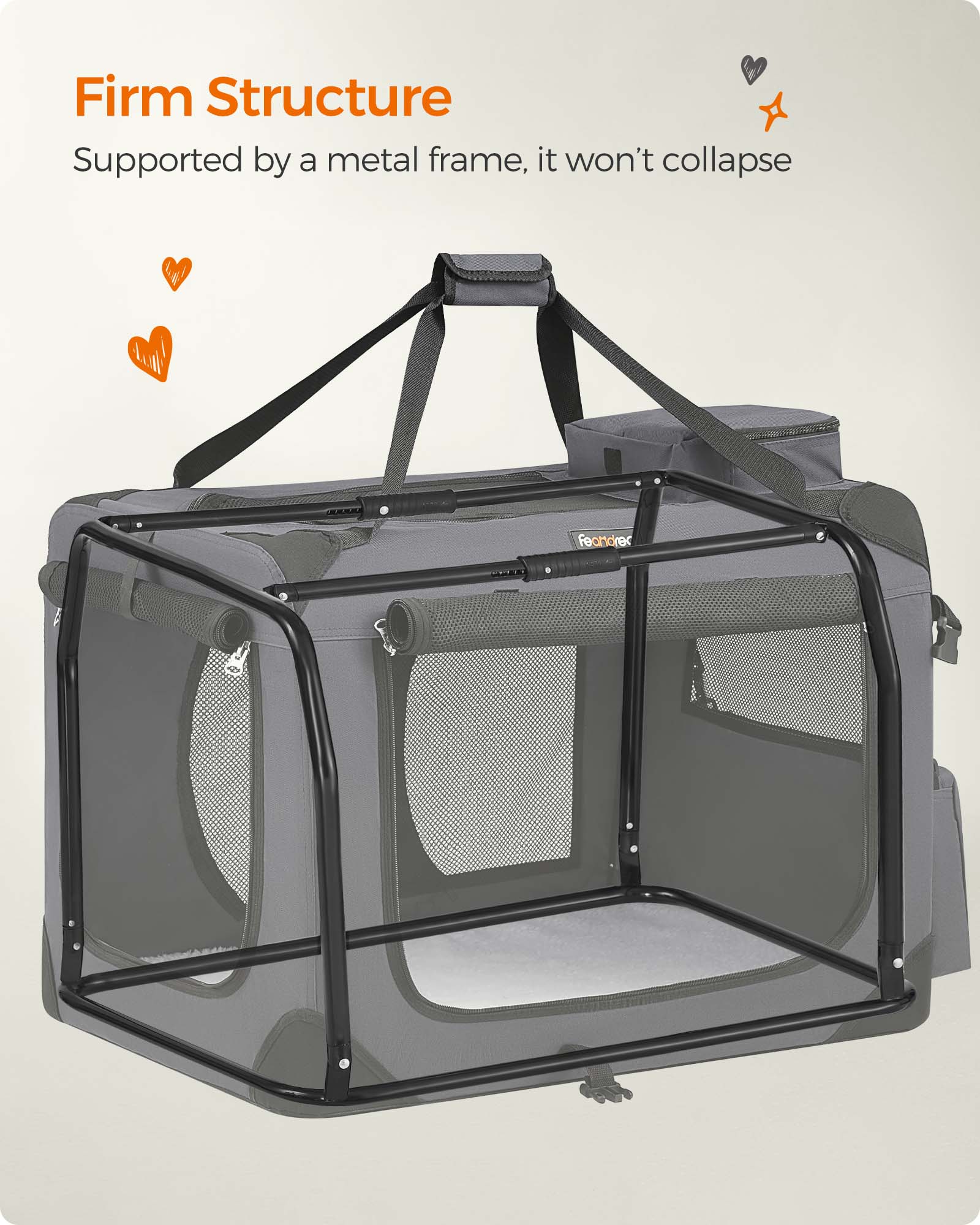Firm Structure  
Supported by a metal frame, it won't collapse