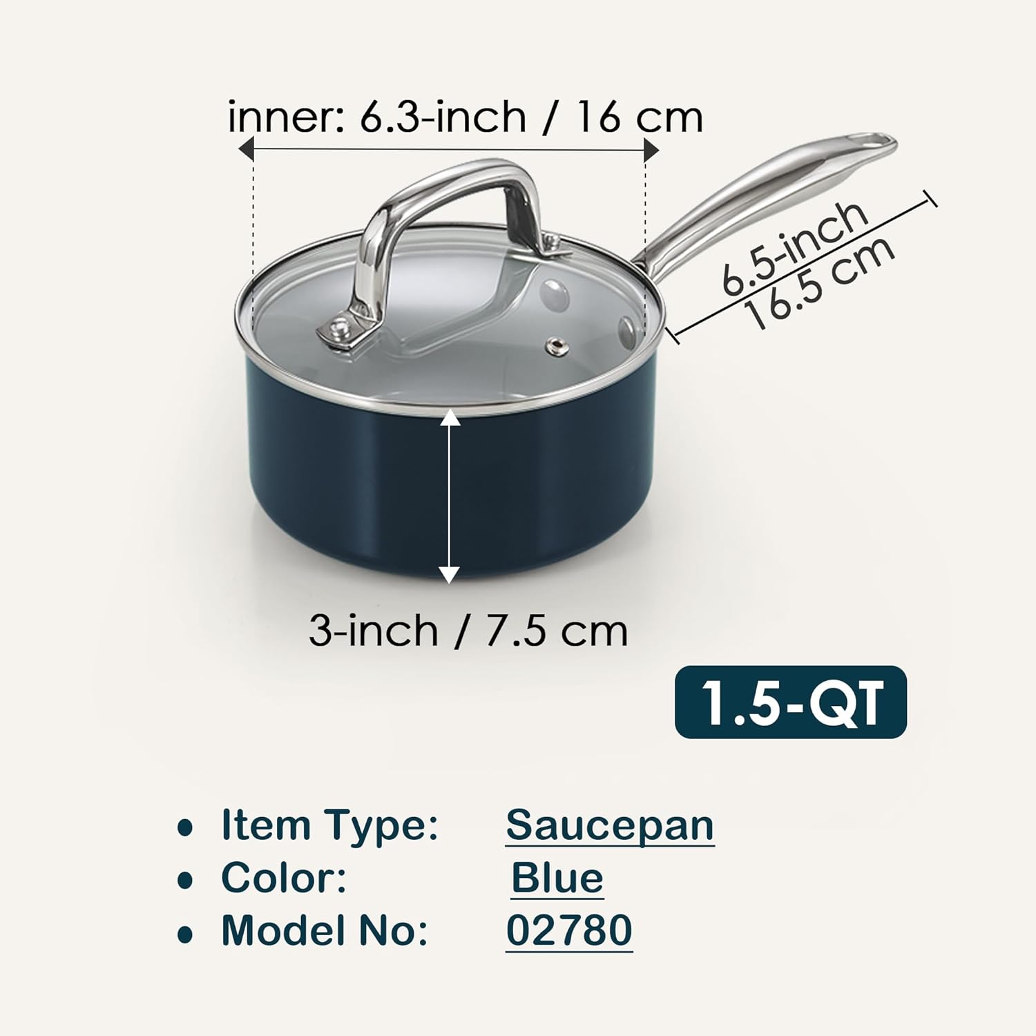inner: 6.3-inch / 16 cm  
6.5-inch / 16.5 cm  
3-inch / 7.5 cm  
1.5-QT  

Item Type: Saucepan  
Color: Blue  
Model No: 02780