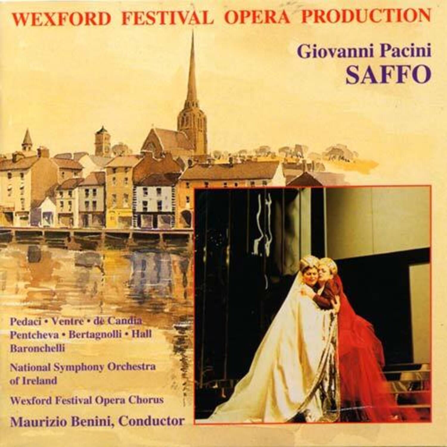 WEXFORD FESTIVAL OPERA PRODUCTION

Giovanni Pacini  
SAFFO

Pedaci • Ventre • de Candia  
Pentcheva • Bertagnolli • Hall  
Baronchelli

National Symphony Orchestra of Ireland  
Wexford Festival Opera Chorus  
Maurizio Benini, Conductor