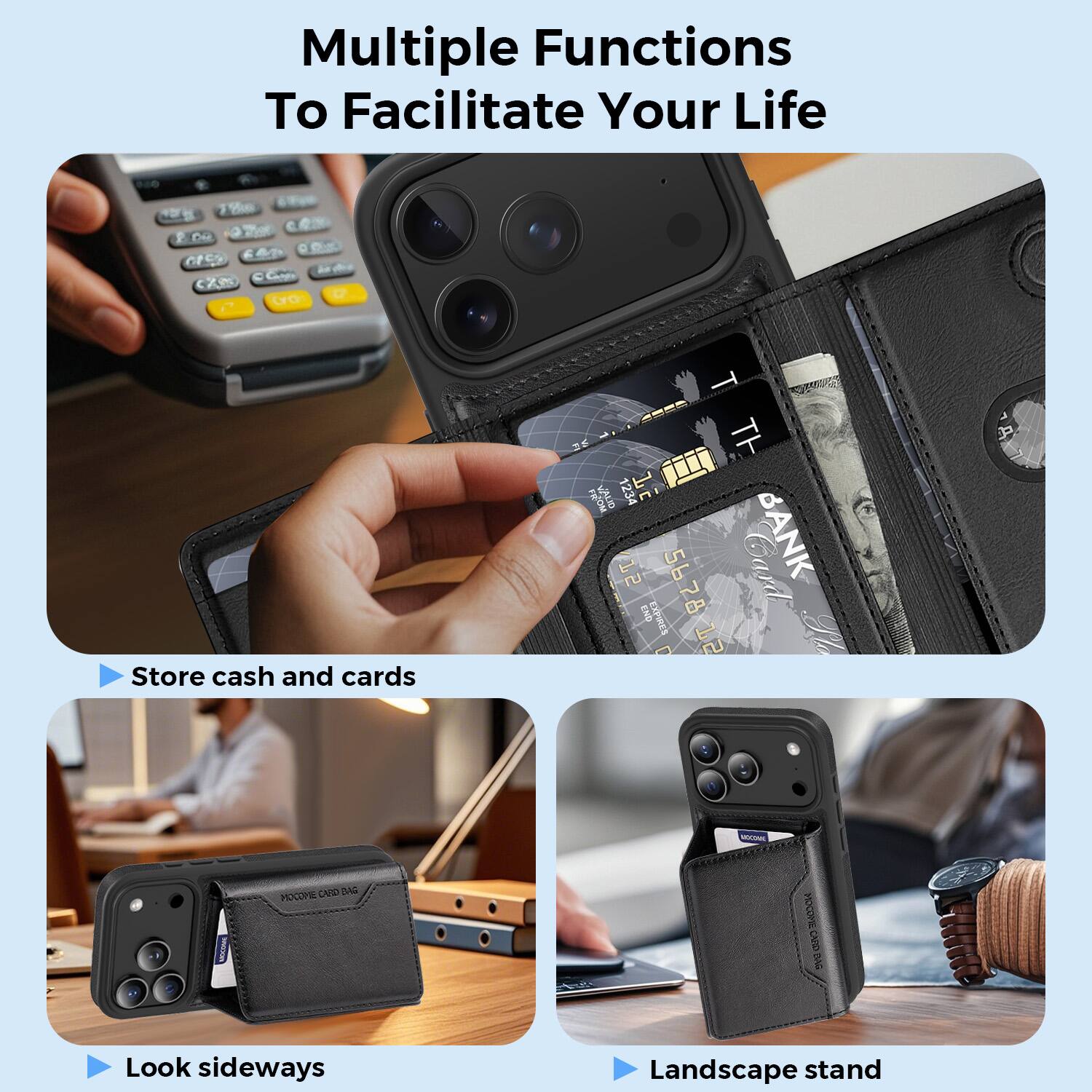 Multiple Functions To Facilitate Your Life

- Store cash and cards
- Look sideways
- Landscape stand