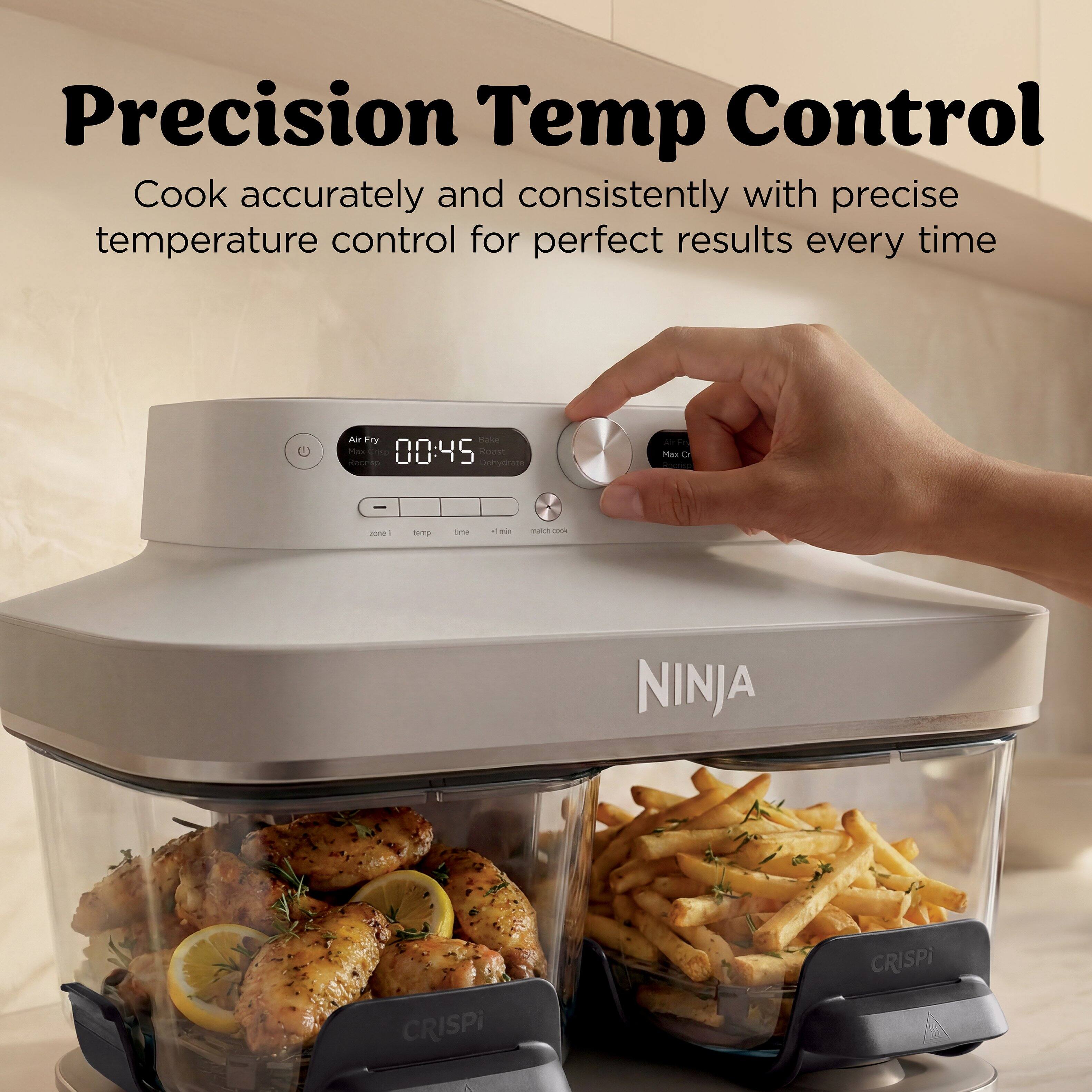 Precision Temp Control  
Cook accurately and consistently with precise temperature control for perfect results every time