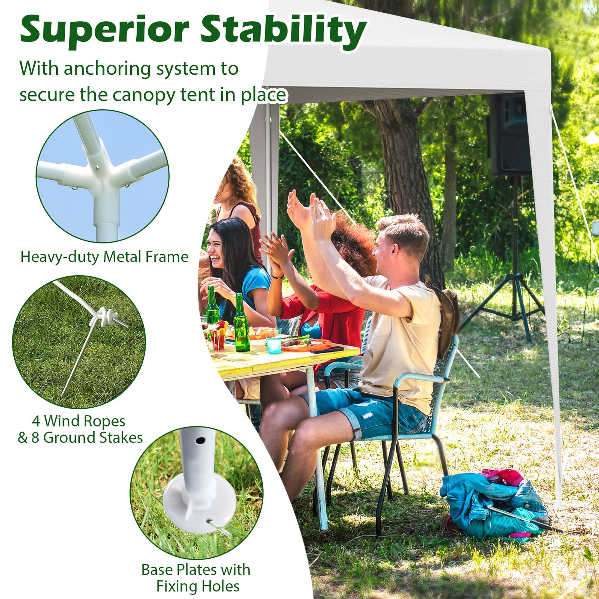 Superior Stability With anchoring system to secure the canopy tent in place. Heavy-duty Metal Frame. 4 Wind Ropes & 8 Ground Stakes. Base Plates with Fixing Holes.