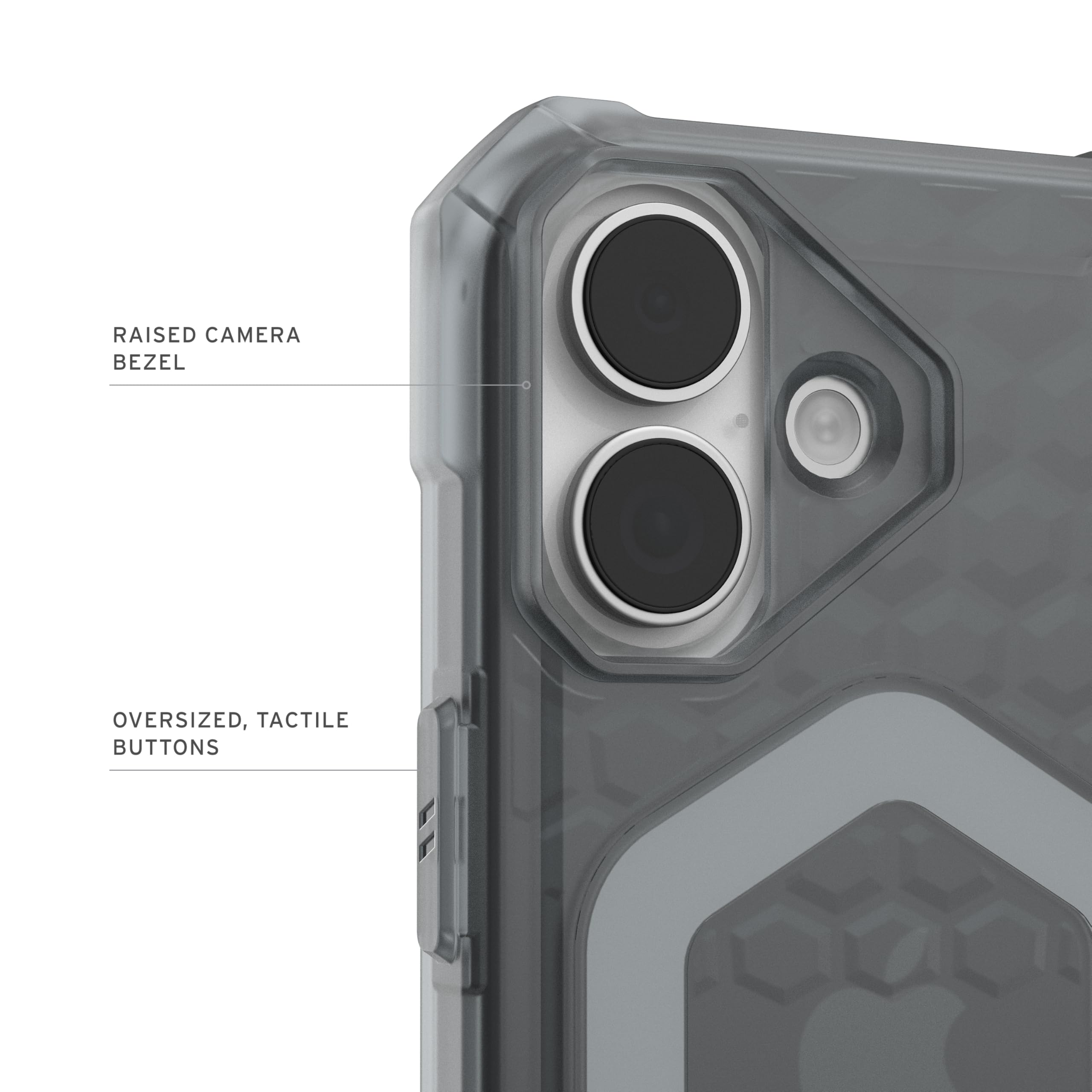 RAISED CAMERA BEZEL  
OVERSIZED, TACTILE BUTTONS