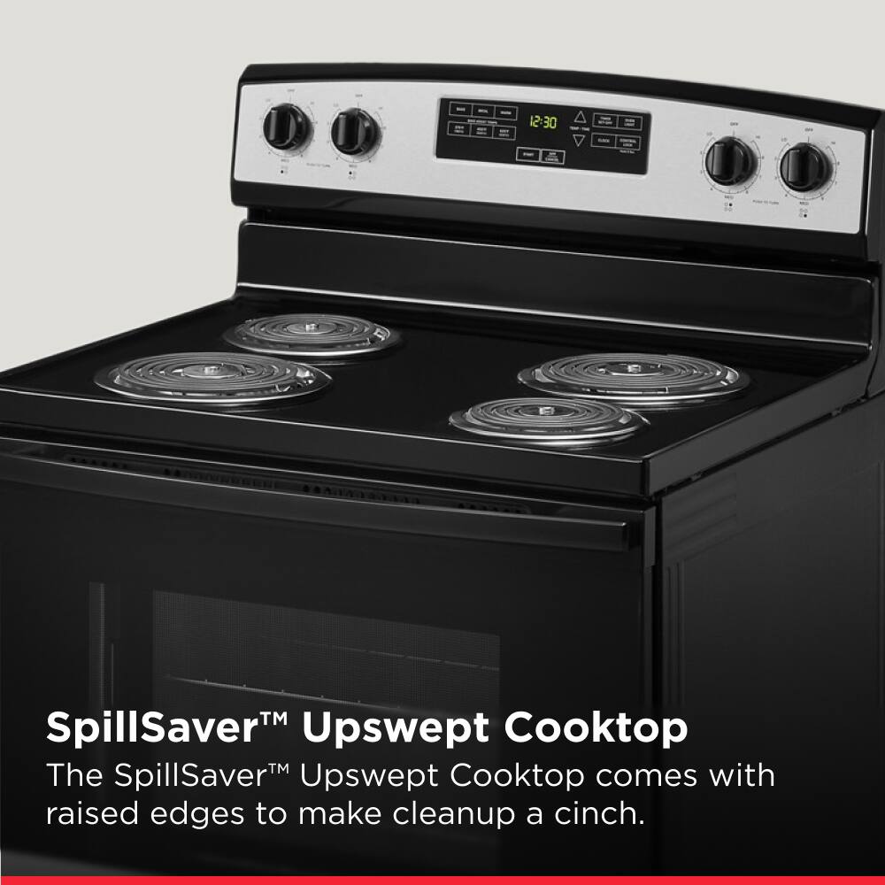 12:30  
00400000004  
SpillSaver™ Upswept Cooktop  
The SpillSaver™ Upswept Cooktop comes with raised edges to make cleanup a cinch.
