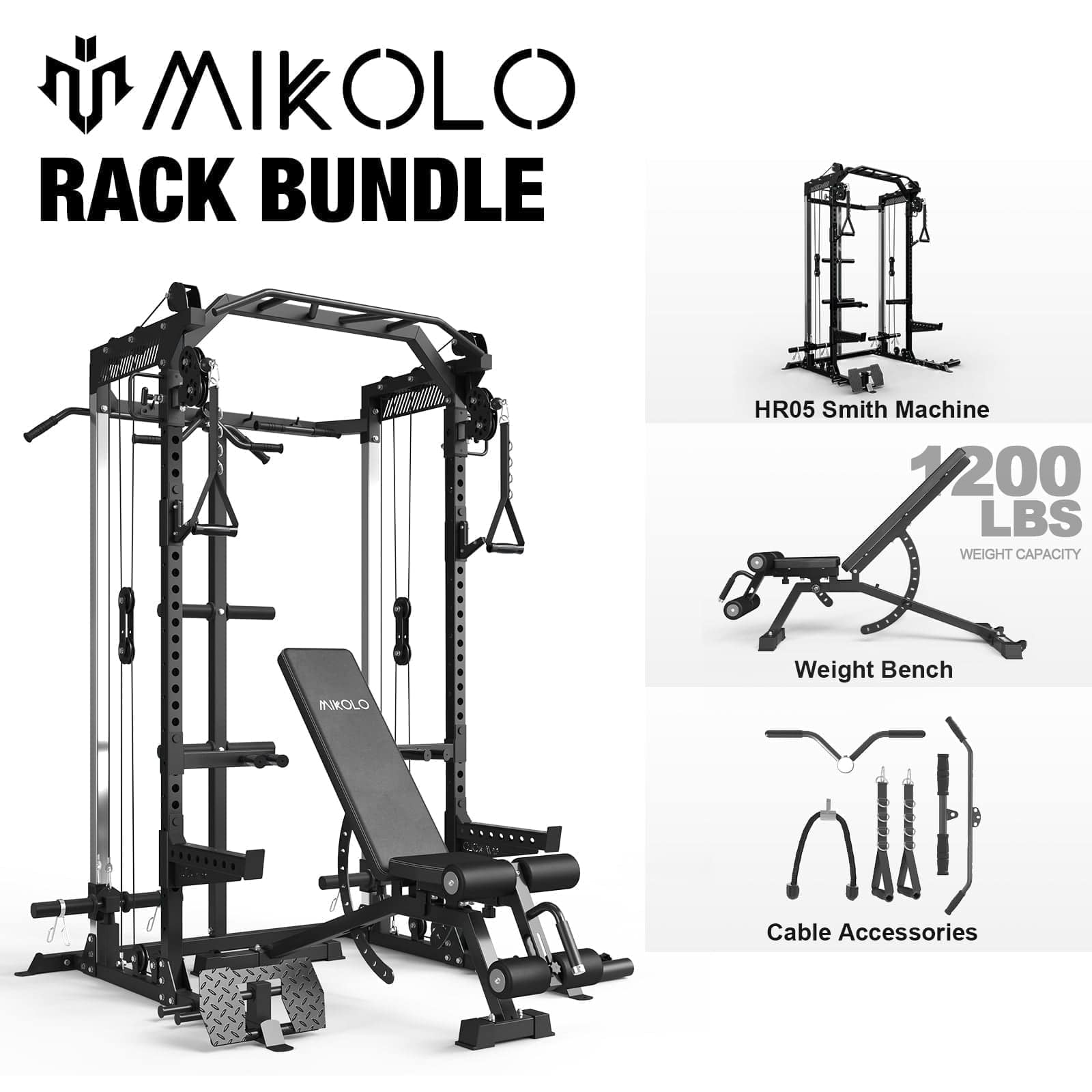 MIKOLC RACK BUNDLE  
HR05 Smith Machine  
200 LBS WEIGHT CAPACITY  
MIKOLC Weight Bench  
Cable Accessories