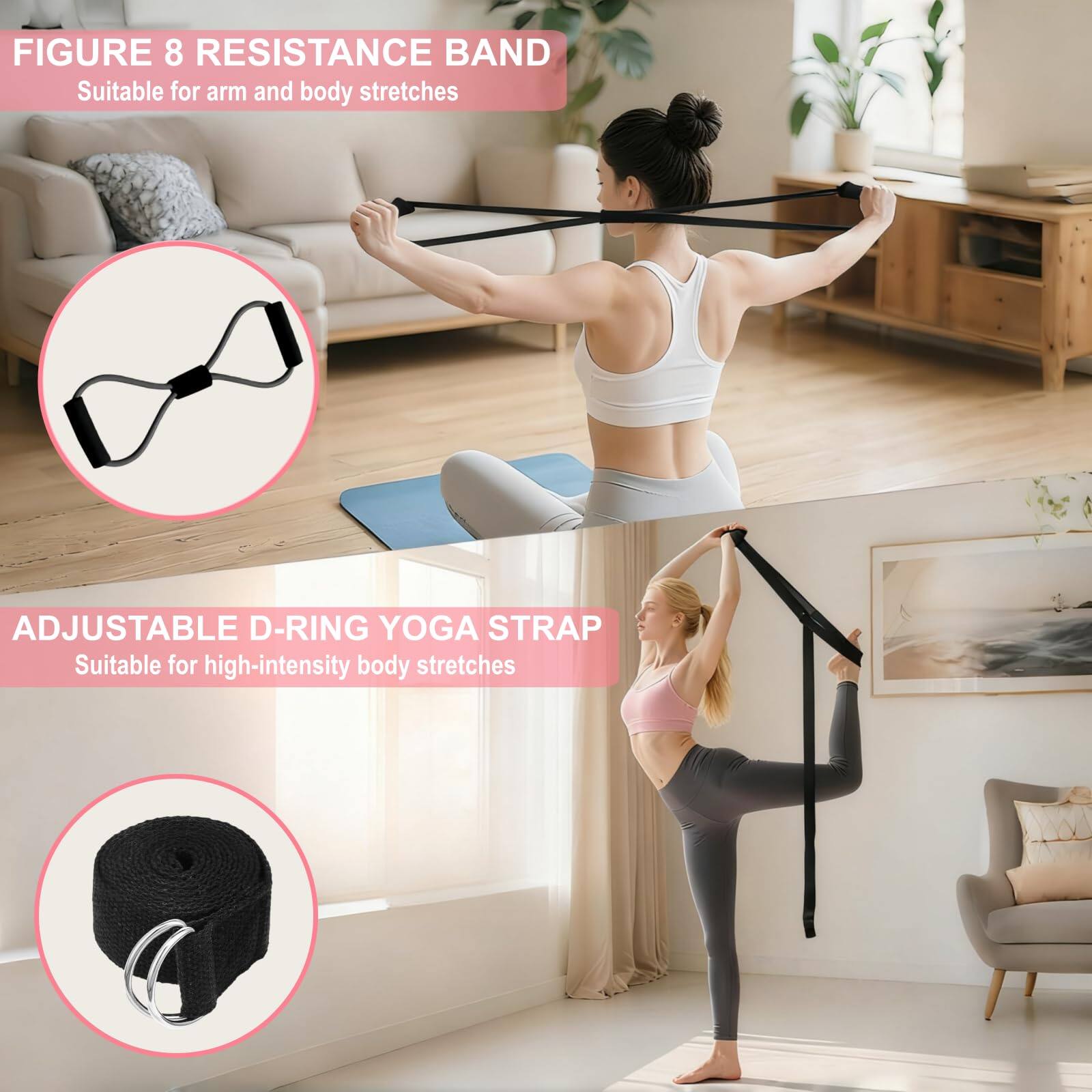 **FIGURE 8 RESISTANCE BAND**  
Suitable for arm and body stretches

**ADJUSTABLE D-RING YOGA STRAP**  
Suitable for high-intensity body stretches