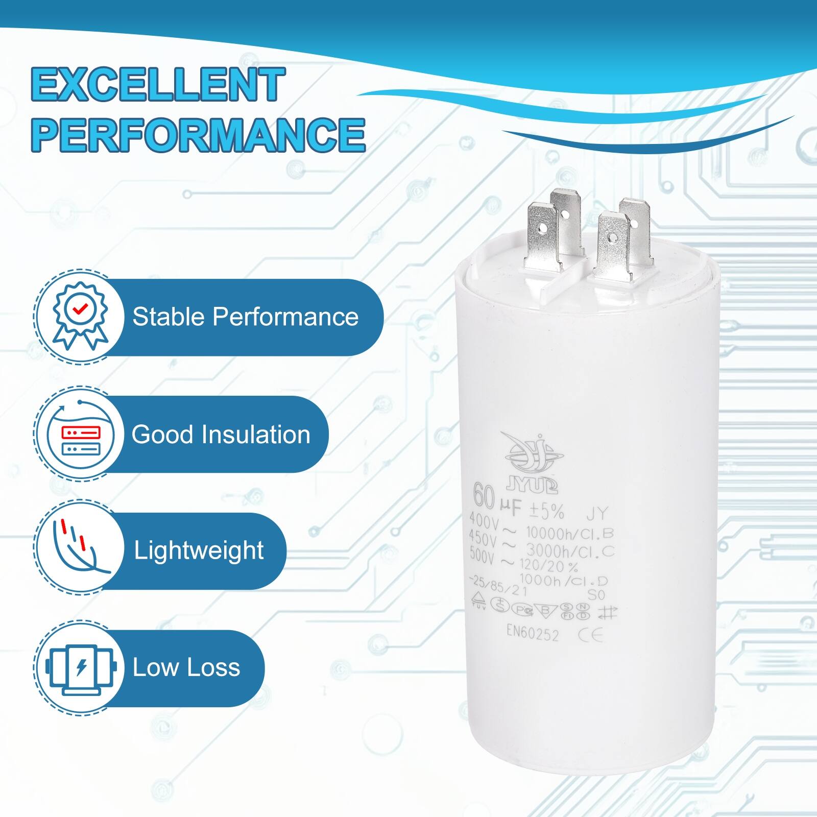 EXCELLENT PERFORMANCE

- Stable Performance
- Good Insulation
- Lightweight
- Low Loss

JYUB 60 HF 5% JY  
400V ~ 450V  
10000h/CI.B  
500V  
3000h/CI.C  
120/20%  
-25/85/21  
1000h/CI.D  
EN60252  
CE