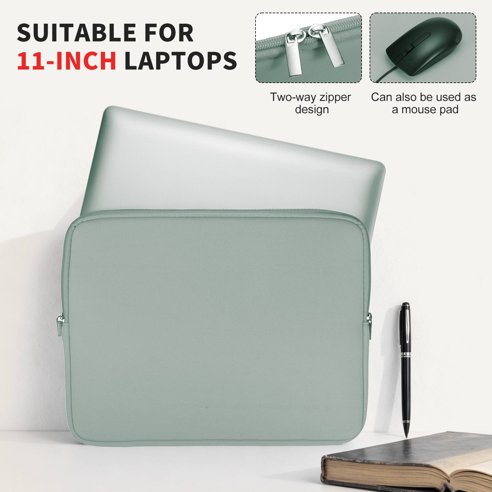 SUITABLE FOR 11-INCH LAPTOPS

Two-way zipper design

Can also be used as a mouse pad