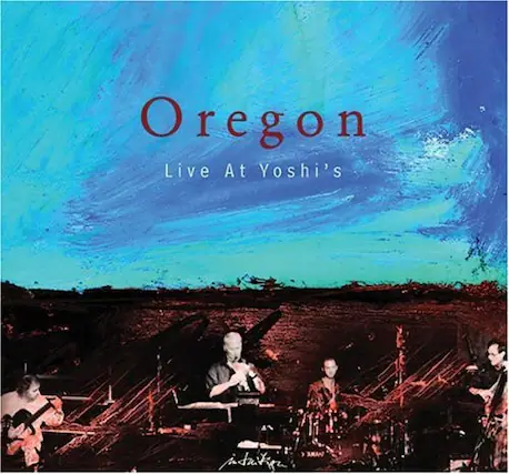 Oregon
Live At Yoshi's
