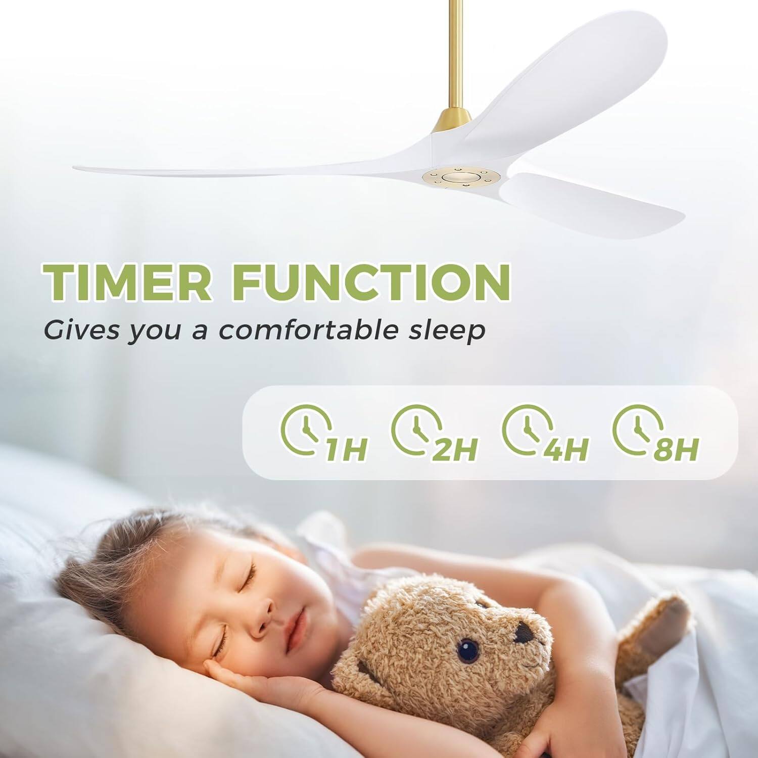 TIMER FUNCTION  
Gives you a comfortable sleep  

1H 2H 4H 8H