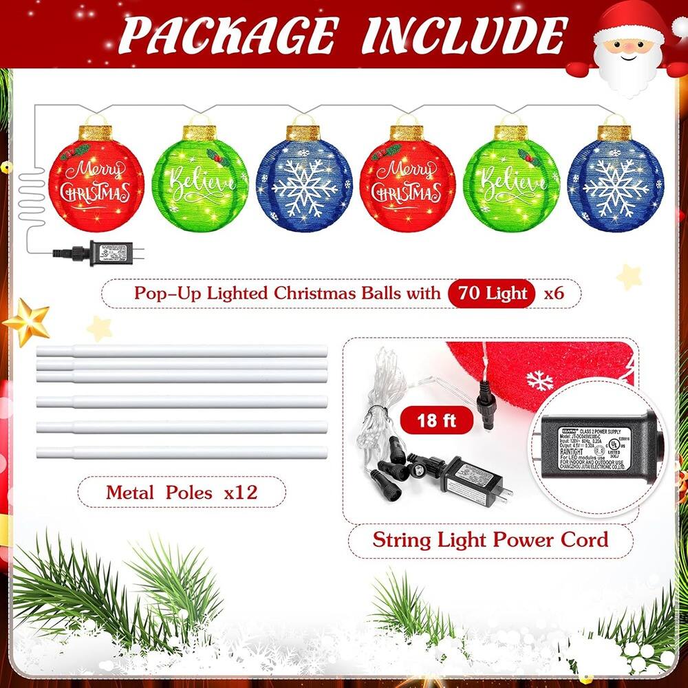 PACKAGE INCLUDE

- Pop-Up Lighted Christmas Balls with 70 Light x6
- Metal Poles x12
- String Light Power Cord (18 ft)
