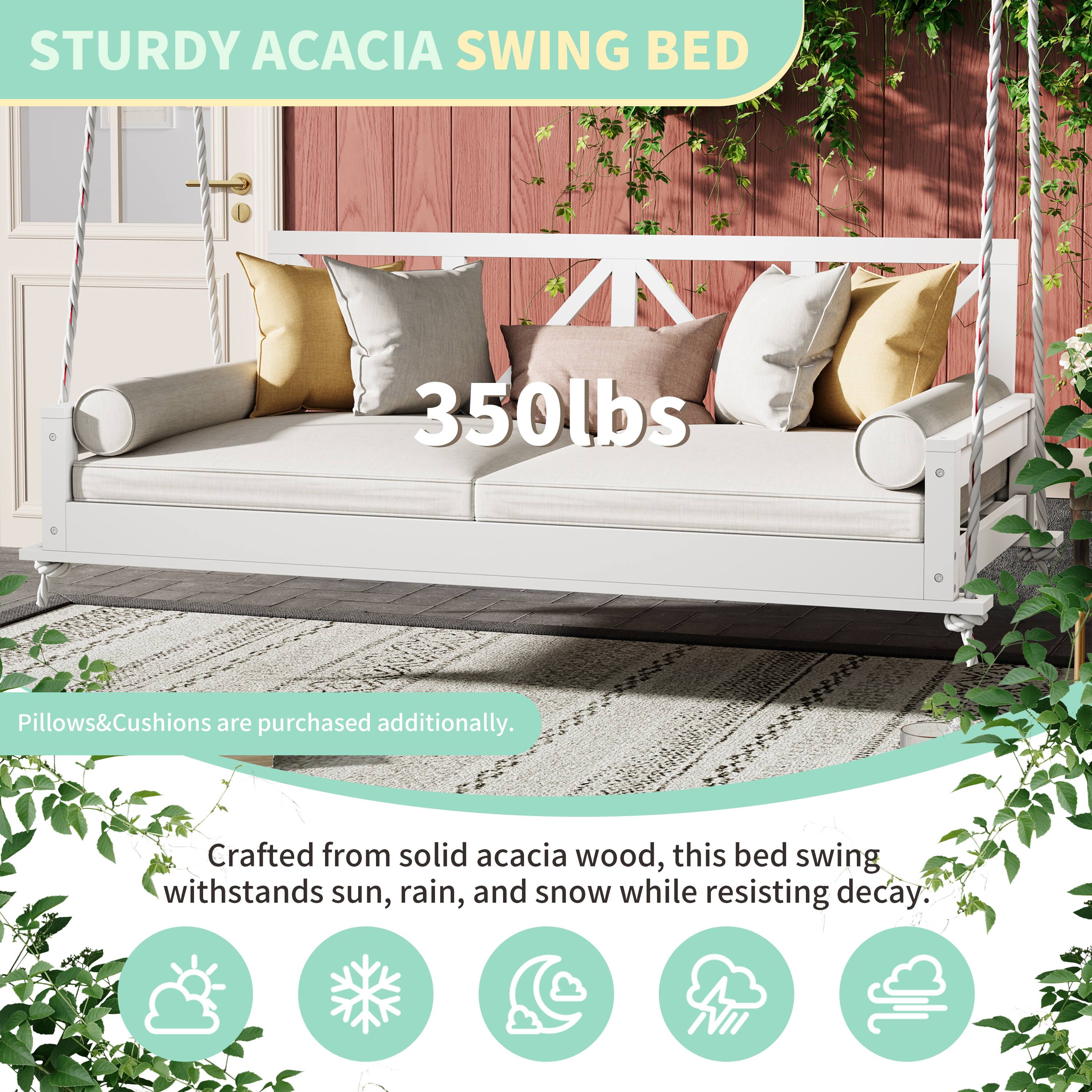 STURDY ACACIA SWING BED  
350lbs  

Pillows & Cushions are purchased additionally.  

Crafted from solid acacia wood, this bed swing withstands sun, rain, and snow while resisting decay.