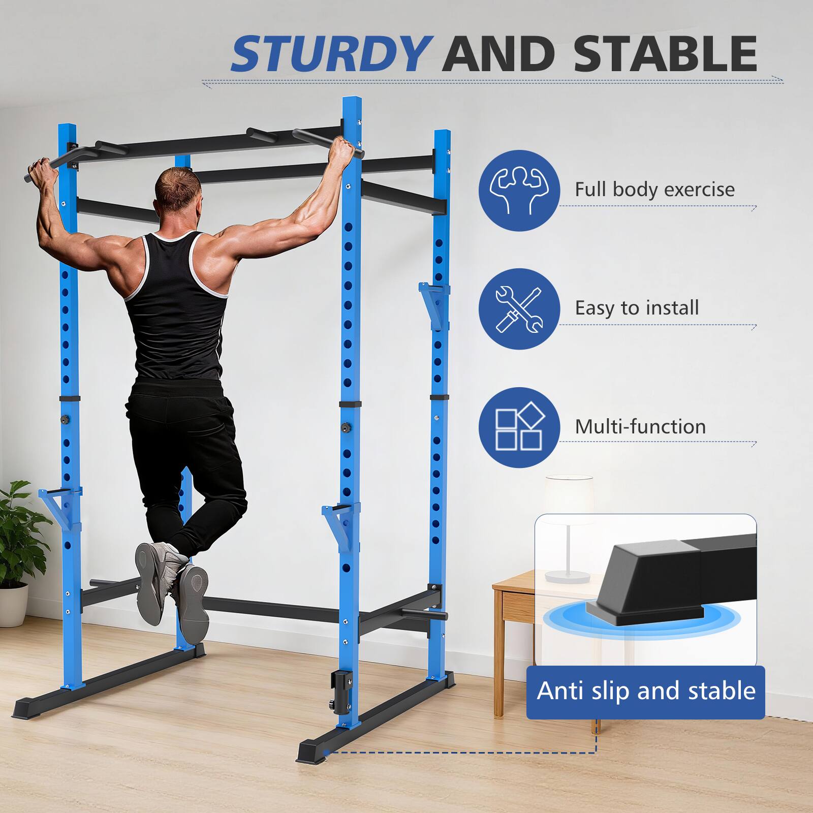 STURDY AND STABLE  
Full body exercise  
Easy to install  
Multi-function  
Anti slip and stable