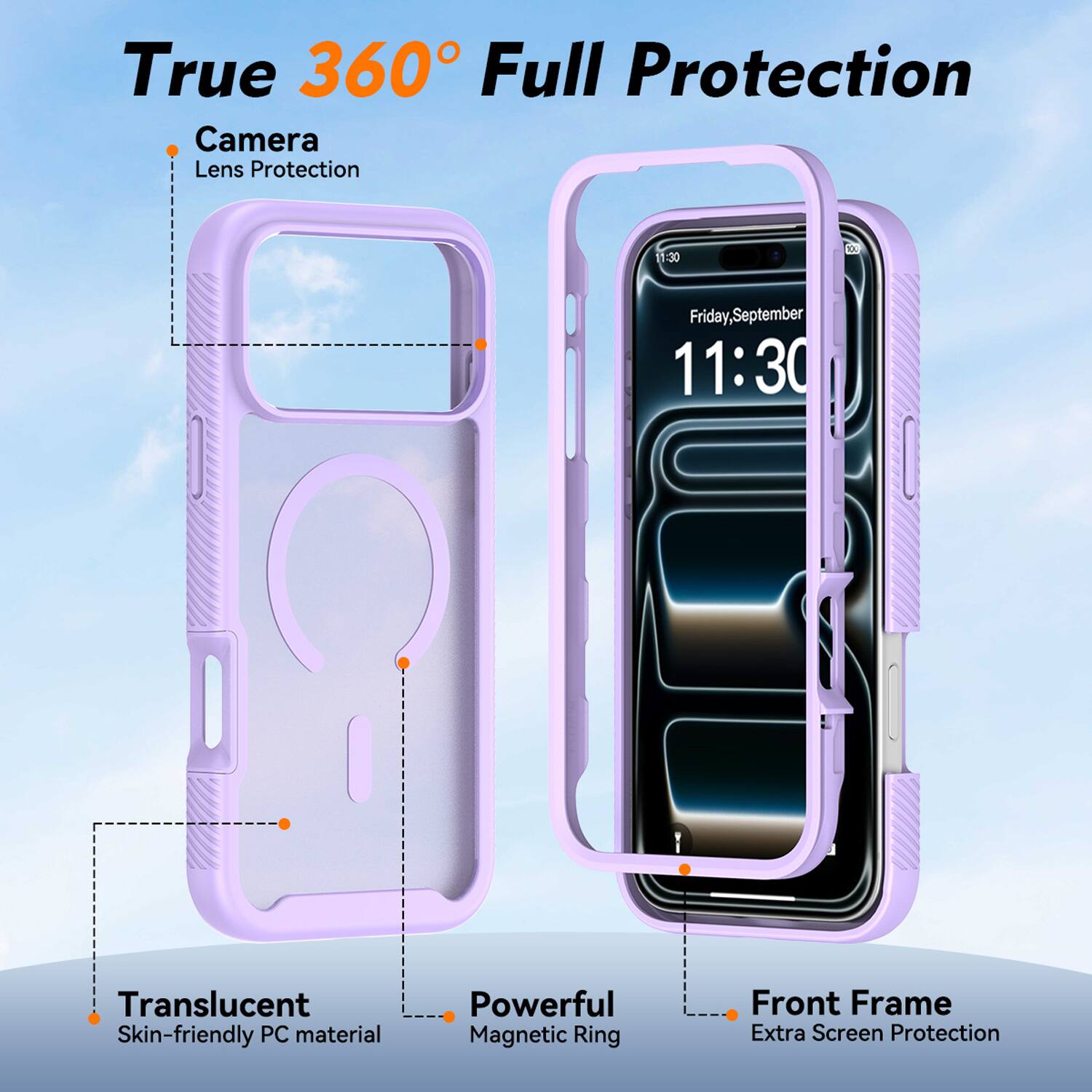 True 360° Full Protection

- Camera
  - Lens Protection

- Translucent
  - Skin-friendly PC material

- Powerful
  - Magnetic Ring

- Front Frame
  - Extra Screen Protection