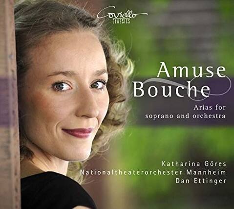 Coviello CLASSICS
Amuse Bouche
Arias for soprano and orchestra
Katharina Göres
Nationaltheaterorchester Mannheim
Dan Ettinger