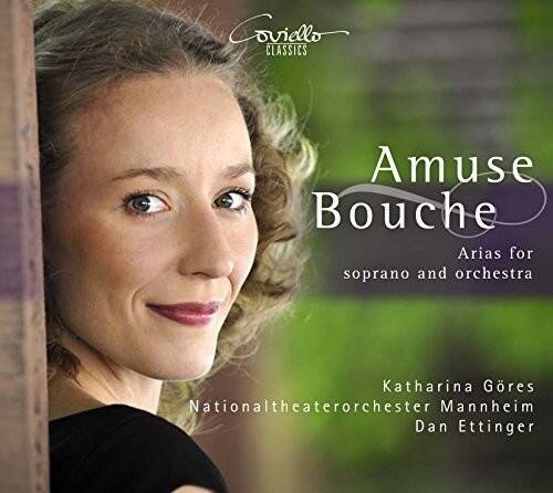 Coviello CLASSICS

Amuse Bouche  
Arias for soprano and orchestra

Katharina Göres  
Nationaltheaterorchester Mannheim  
Dan Ettinger