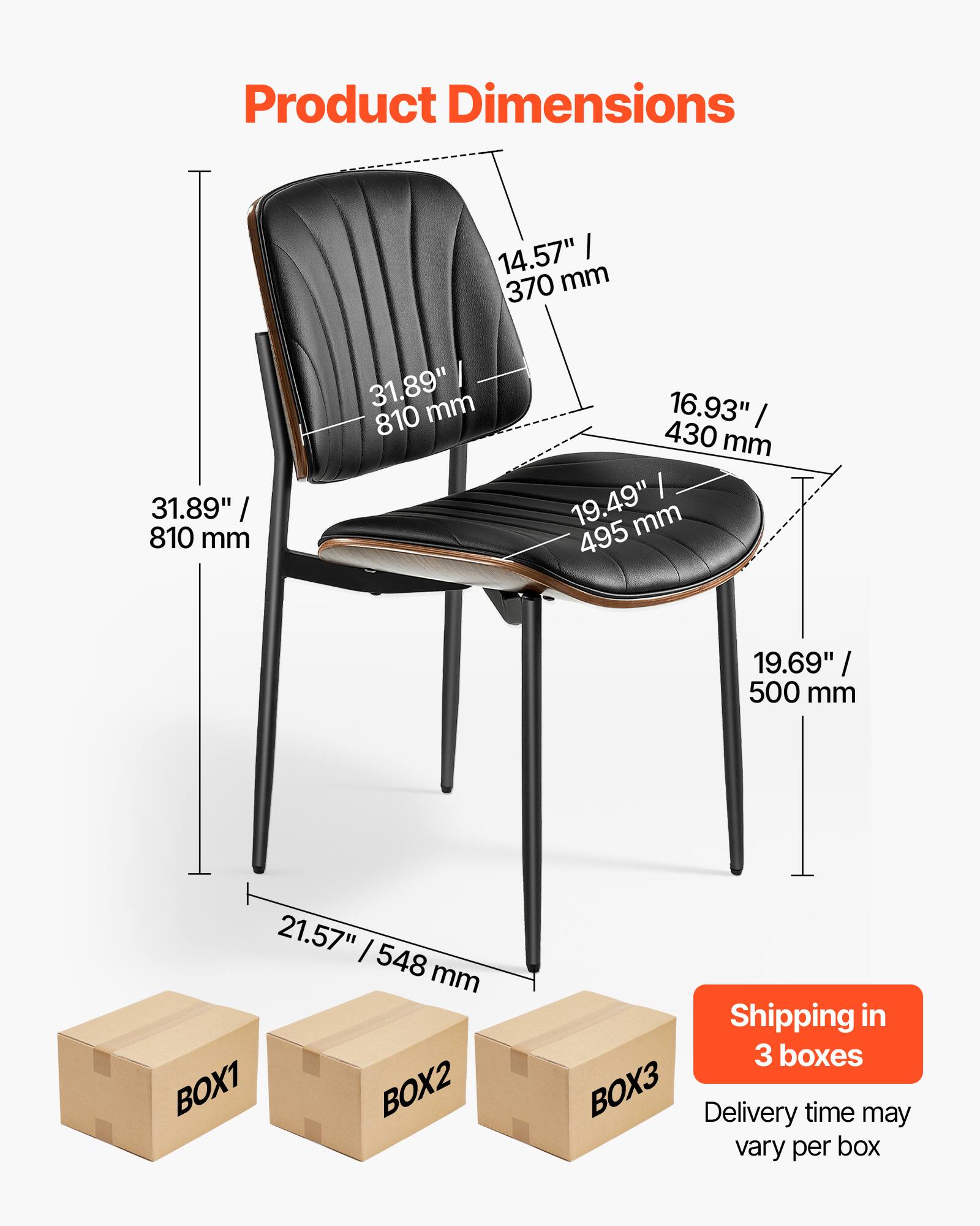 Product Dimensions  
14.57" / 370 mm  
31.89" / 810 mm  
16.93" / 430 mm  
19.49" / 495 mm  
19.69" / 500 mm  
21.57" / 548 mm  

Shipping in 3 boxes  
Delivery time may vary per box