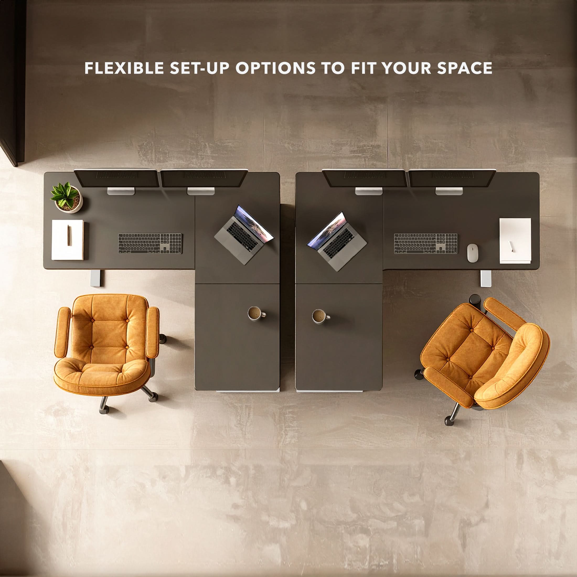 FLEXIBLE SET-UP OPTIONS TO FIT YOUR SPACE