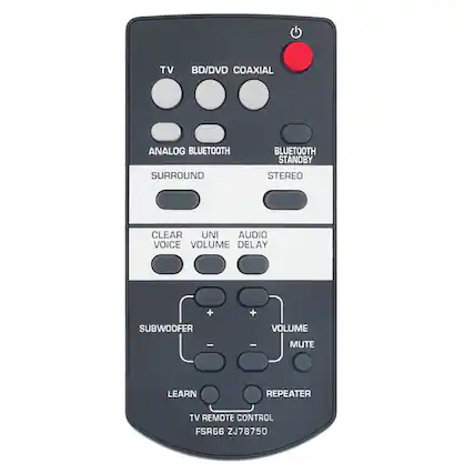 TV
BD/DVD
COAXIAL
ANALOG BLUETOOTH
BLUETOOTH STANDBY
STEREO
SURROUND
AUDIO
VOICE
VOLUME
DELAY
CLEAR
UNI
AUDIO
SUBWOOFER
VOLUME
+
-
VOLUME
+
-
MUTE
LEARN
REPEATER
TV REMOTE CONTROL
FSR66 ZJ78750