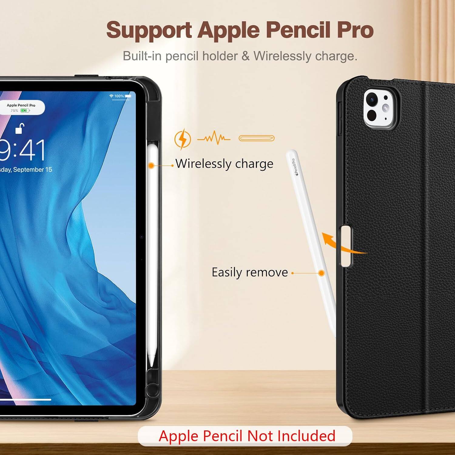 Support Apple Pencil Pro  
Built-in pencil holder & Wirelessly charge.

Apple Pencil Pro  
75%  
9:41 day, September 15

Wirelessly charge  
Easily remove  
Apple Pencil Not Included