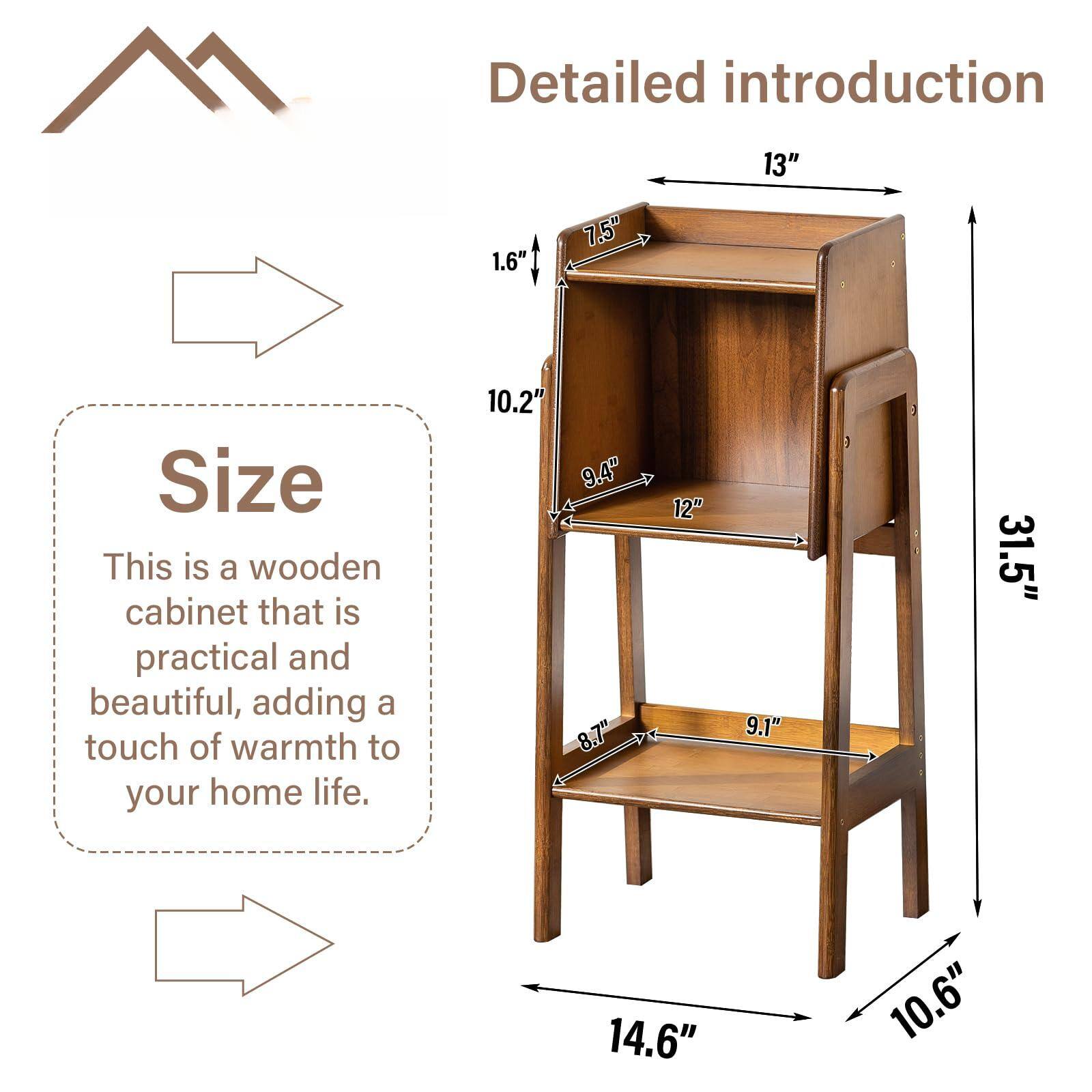 Detailed introduction

Size

This is a wooden cabinet that is practical and beautiful, adding a touch of warmth to your home life.

- Width: 13"
- Height: 31.5"
- Depth: 14.6"
- Top shelf: 10.2" (width) x 9.4" (depth)
- Middle shelf: 12" (width) x 9.1" (depth)
- Bottom shelf: 8.7" (width) x 9.1" (depth)
- Height from top to bottom shelf: 1.6"