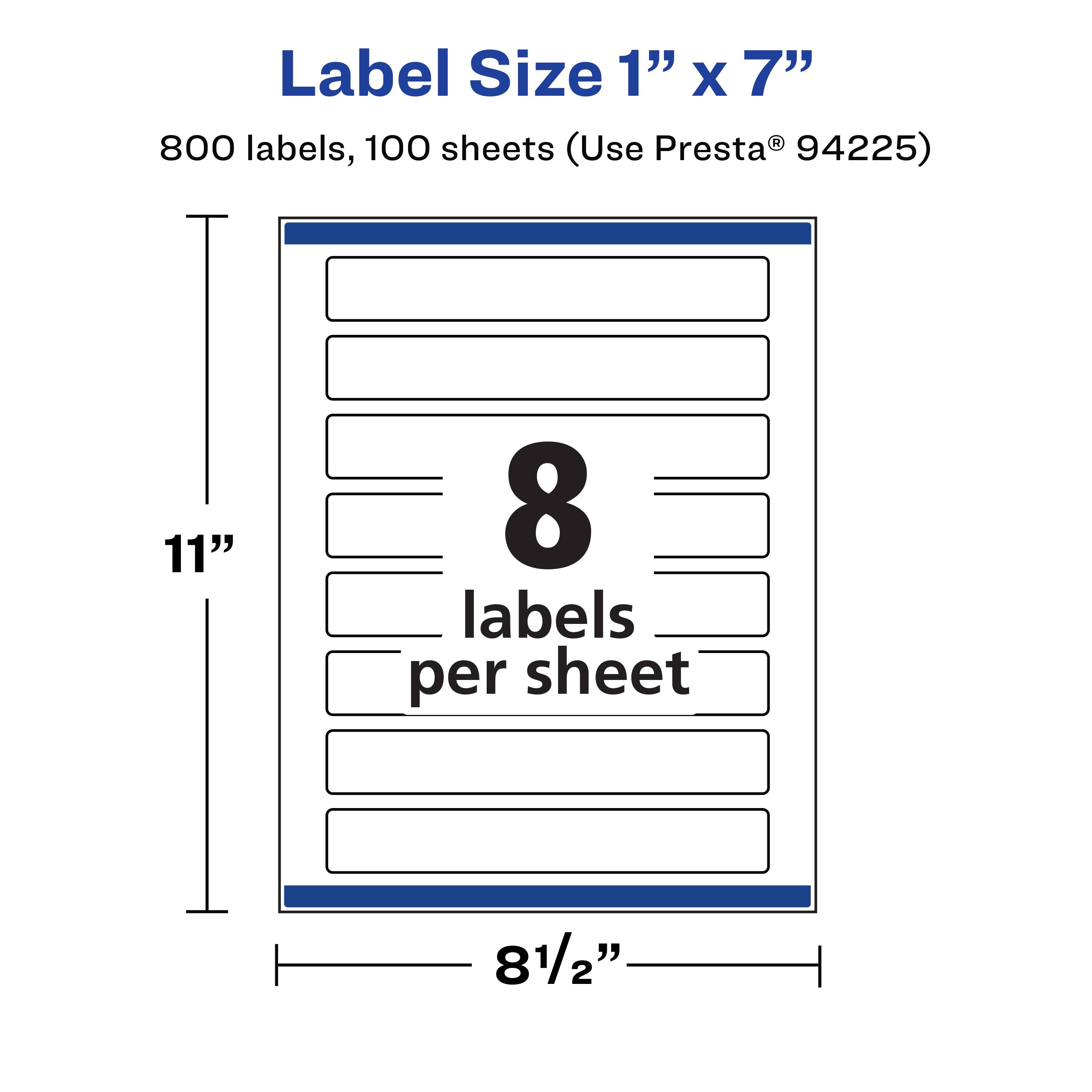 Label Size 1" x 7"  
800 labels, 100 sheets (Use Presta® 94225)  
11"  
8 labels per sheet  
8½"