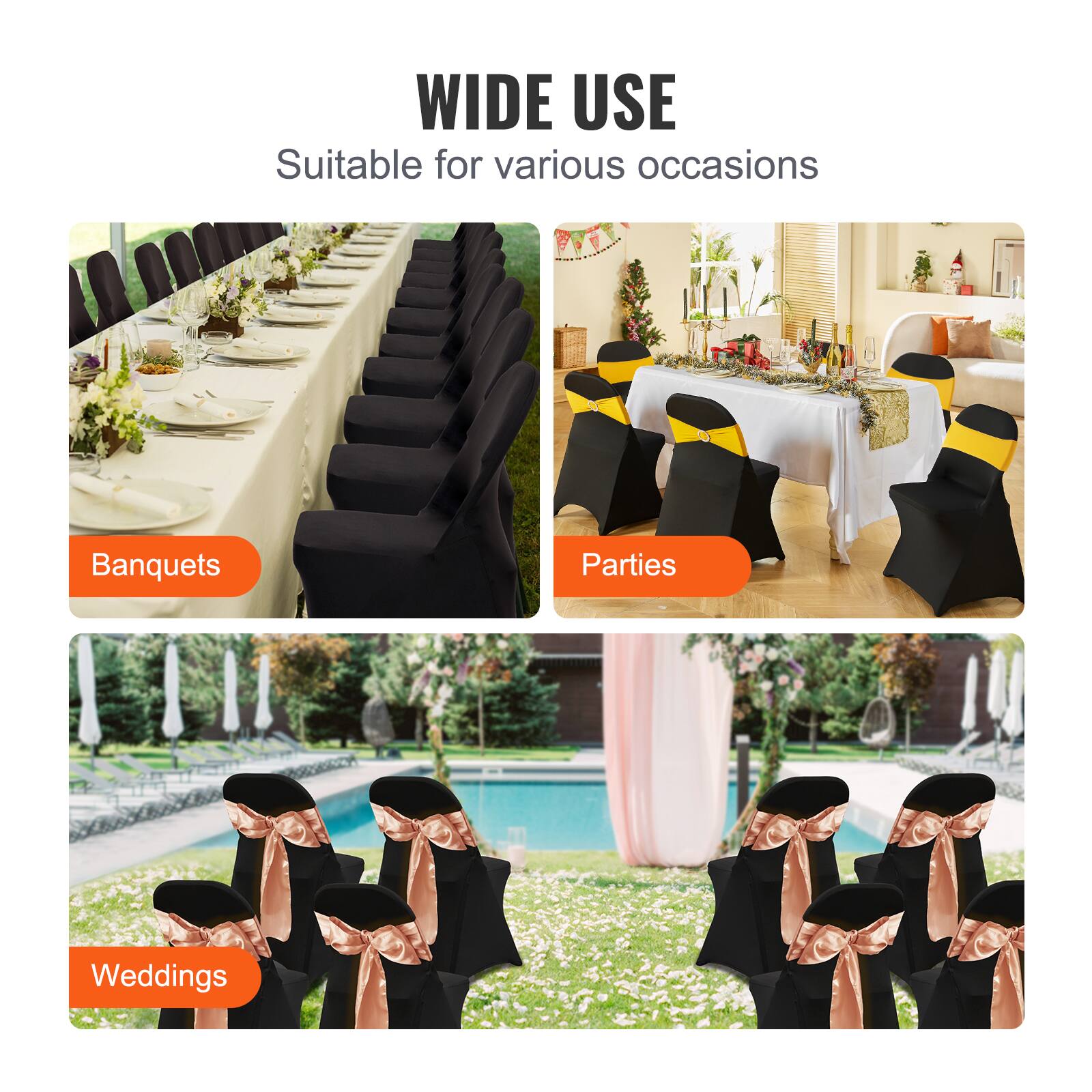 WIDE USE
Suitable for various occasions
Banquets
Parties
Weddings
