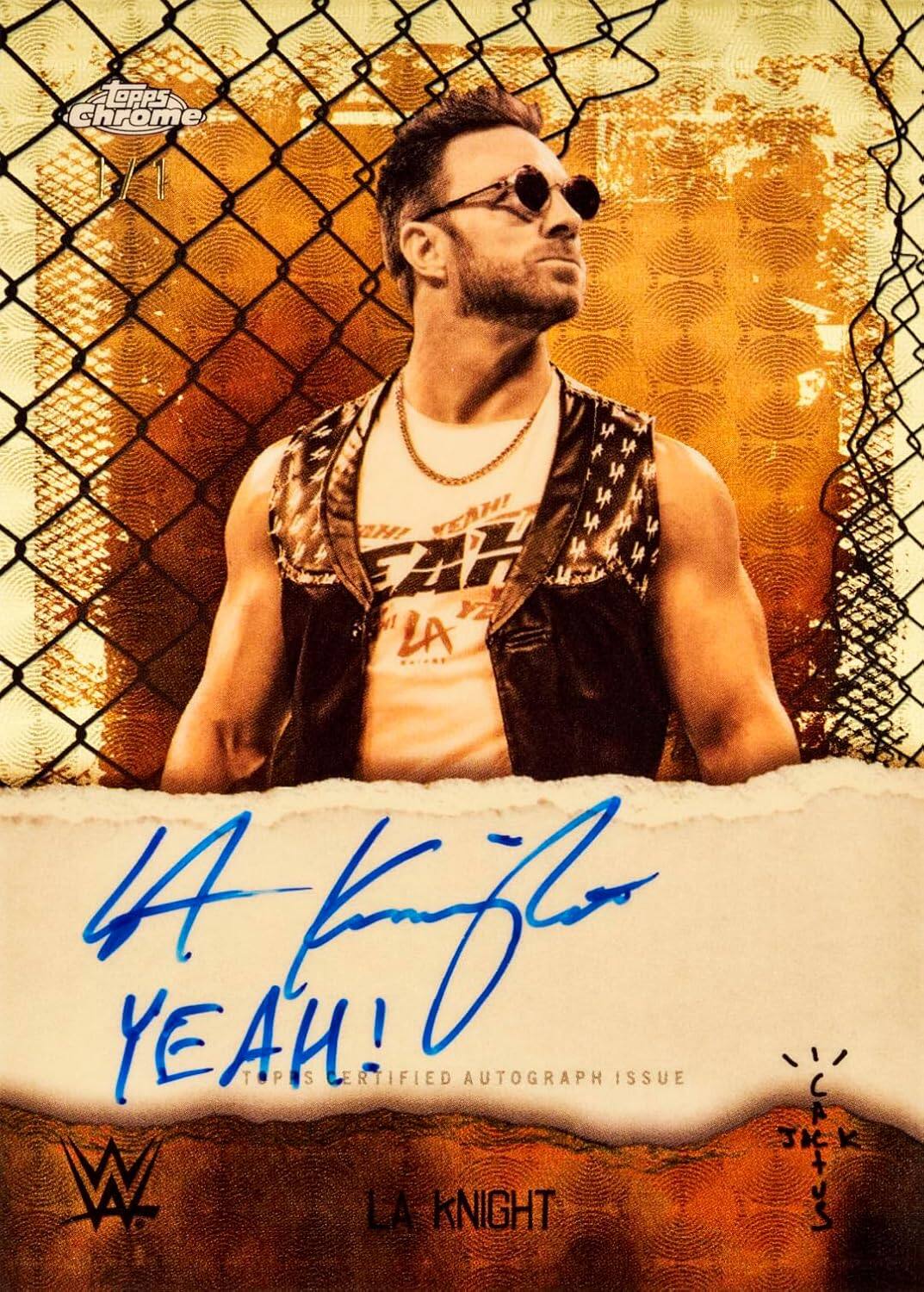 Opps chrome CH! YEAH! H YE LA A YEAH! TOPPS CERTIFIED AUTOGRAPH ISSUE J JACK + W LA KNIGHT

A.K. YEAH!

TOPPS CERTIFIED AUTOGRAPH ISSUE

LA KNIGHT
