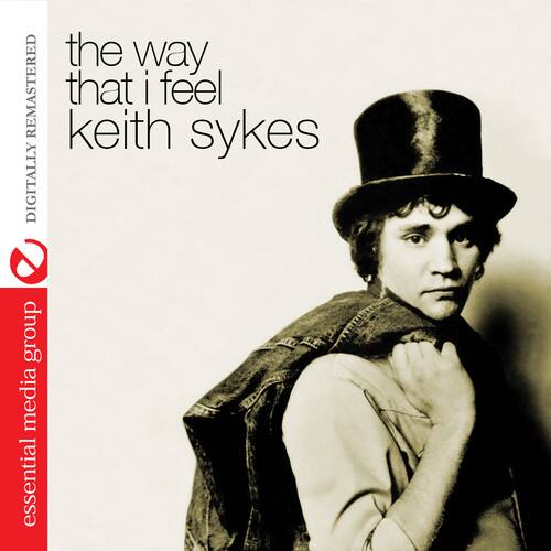 the way that i feel  
keith sykes  

DIGITALLY REMASTERED  

essential media group