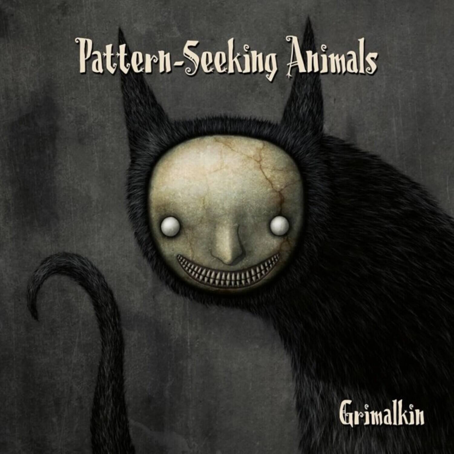 Pattern-Seeking Animals  
Grimalkin